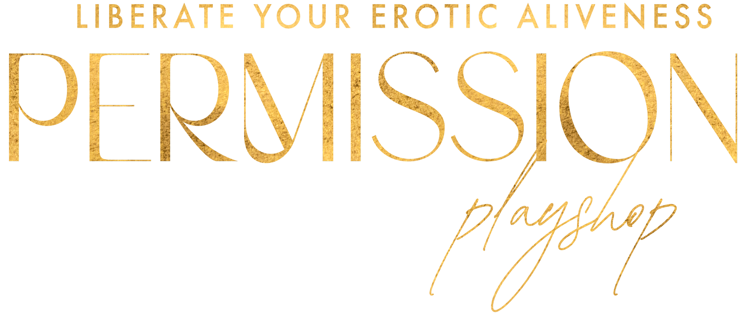 Liberate Your Erotic Aliveness Permission Playshop