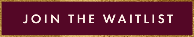 JOIN THE WAITLIST