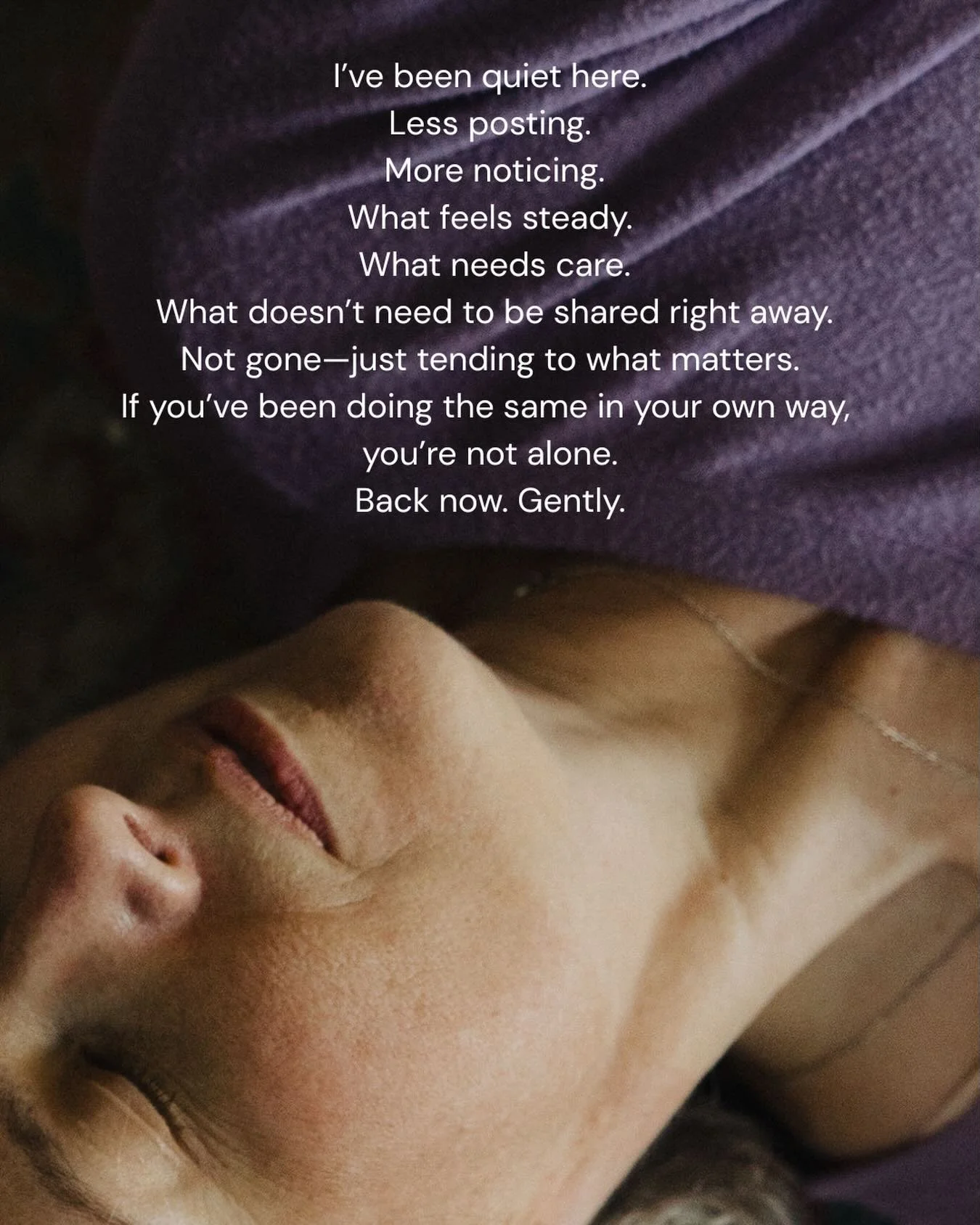 Less posting.
More noticing:

What feels steady.
What needs care.
What doesn&rsquo;t need to be shared right away.

If you&rsquo;ve been in a season like that too&mdash;
staying close to what&rsquo;s real instead of making something of it&mdash;you&r