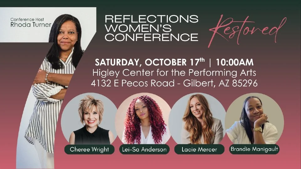 Event poster for the Reflections Women's Conference titled 'Restored,' hosted by Rhoda Turner on Saturday, October 17th at 10:00 AM at the Higley Center for the Performing Arts, Gilbert, AZ. The poster features photos of four female speakers: Cheree Wright, Lei-Sa Anderson, Lacie Mercer, and Brandie Manigault.