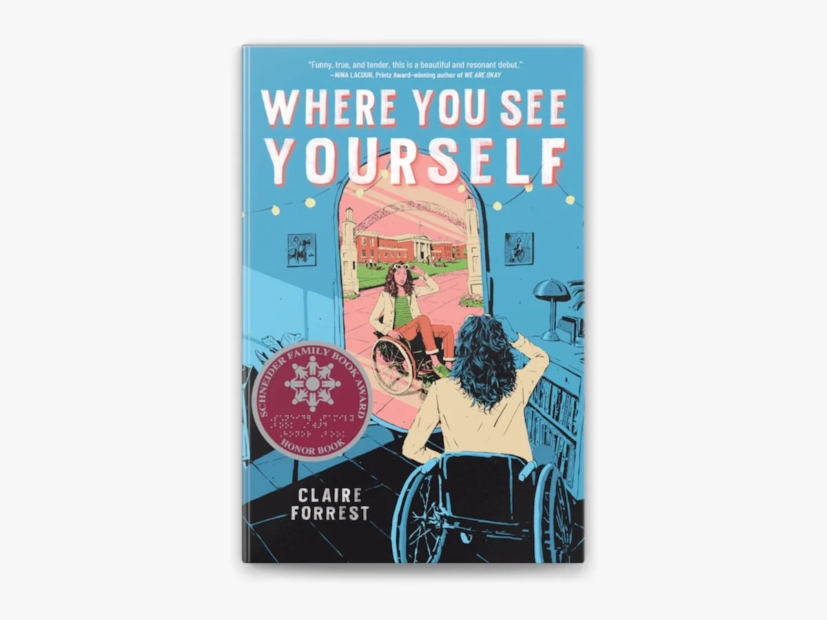 Book cover titled "Where You See Yourself" by Claire Forrest. Illustration of a woman in a wheelchair looking at another woman in a wheelchair, both inside a room with an open door leading outside to a campus scene.