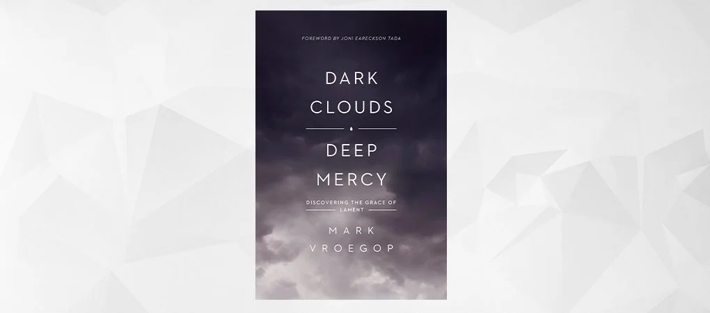 Book cover titled "Dark Clouds Deep Mercy" by Mark Vroegop, with a dark cloudy sky background.