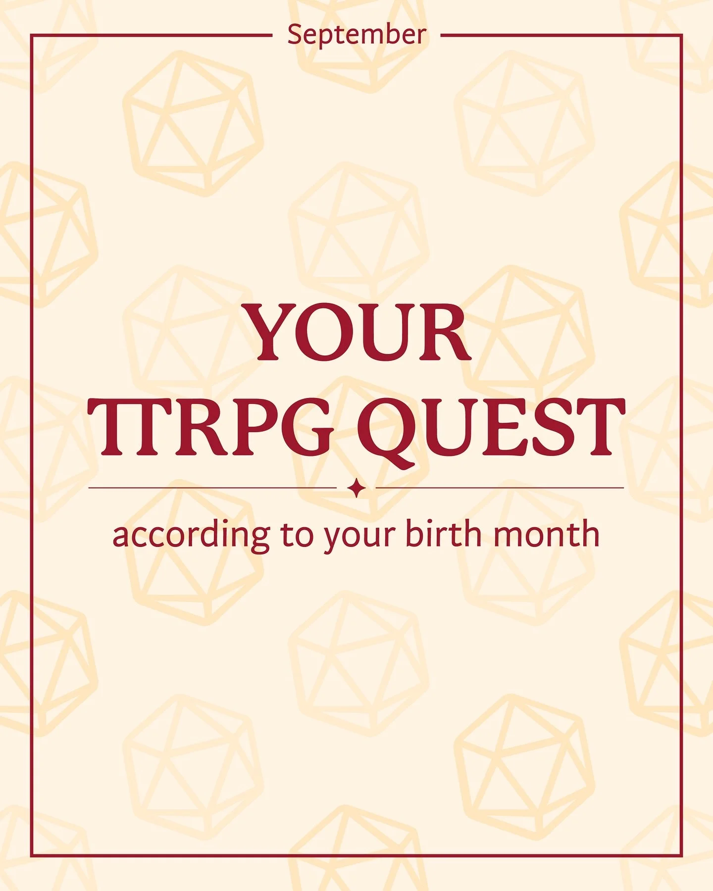 🔸 Your TTRPG quest for September according to your birth month ✨ 

Let us know your quest below and how you&rsquo;re planning to complete it!

#happyhatchlings #tabletopgames #tabletoprpg #ttrpg #dungeonmaster #gamemaster #dnd #dungeonsanddragons #q