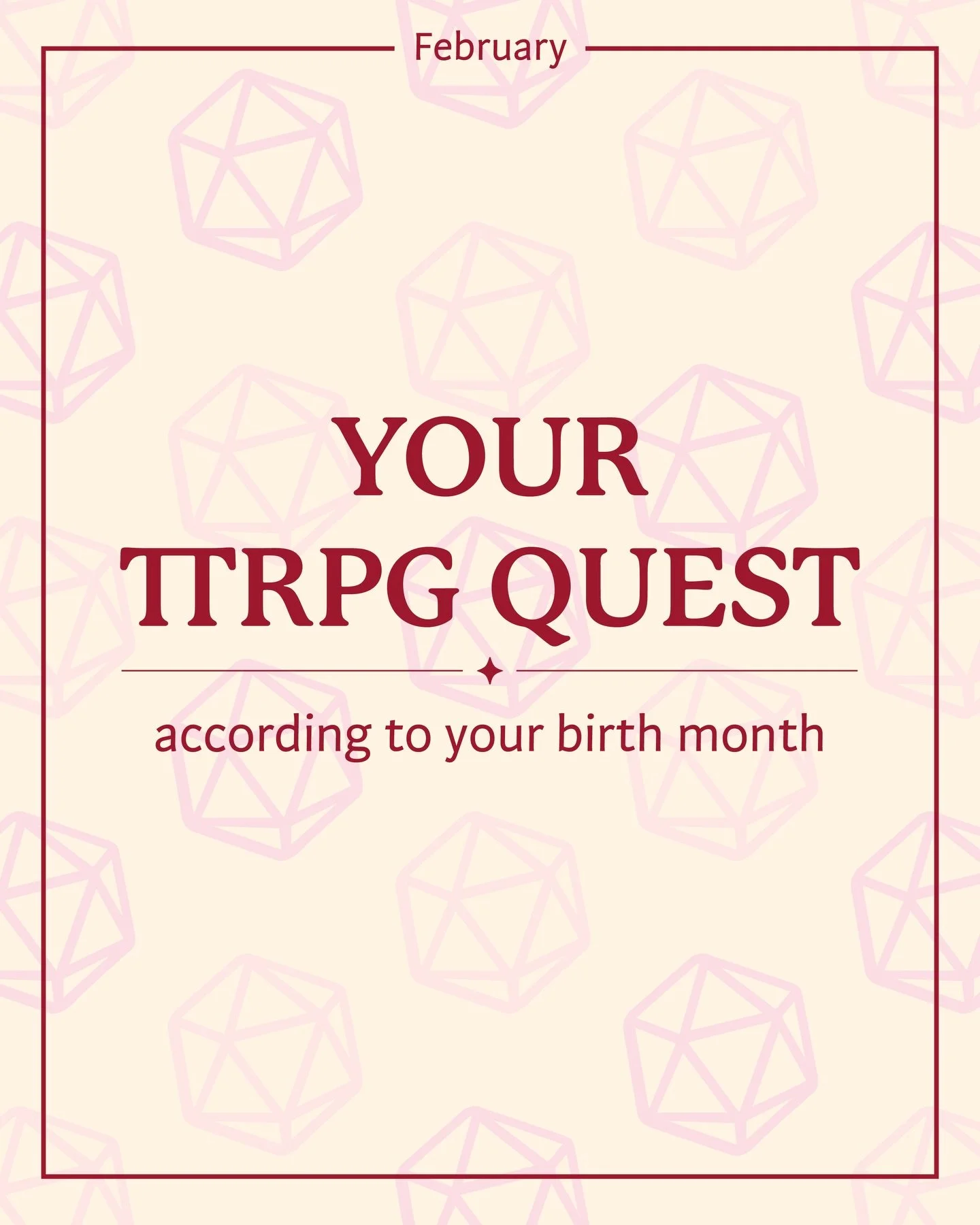 🔸 Your TTRPG quest for February according to your birth month ✨

Send this to your fellow players so they know what to do 📜
Let us know your quest below and how you&rsquo;re planning to complete it!

#happyhatchlings #ttrpg #dnd #dungeonsanddragons