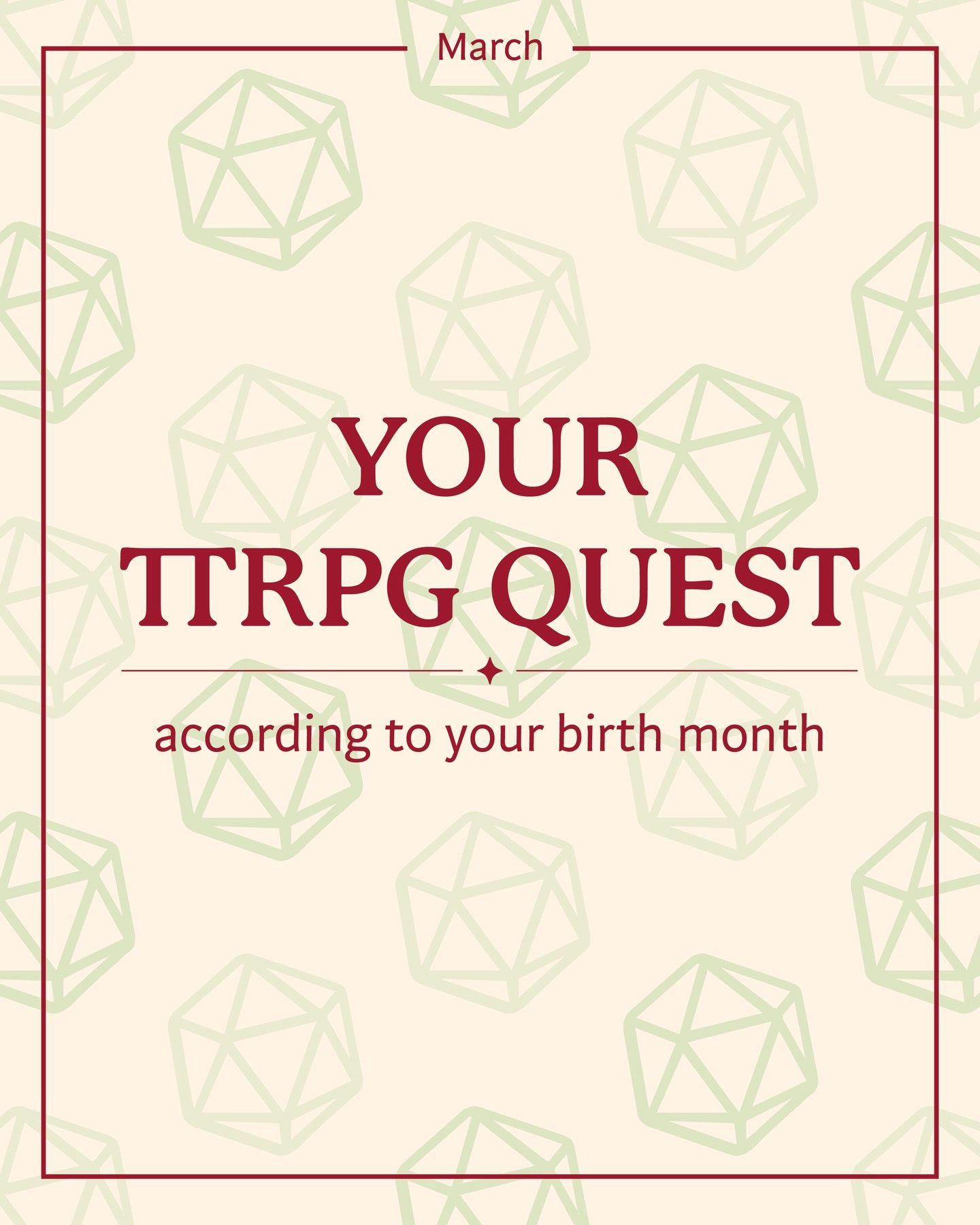 🔸 Your TTRPG quest for March according to your birth month ✨

Send this to your fellow players so they know what to do 📜
Let us know your quest below and how you&rsquo;re planning to complete it!

#happyhatchlings #ttrpg #dnd #dungeonsanddragons #q