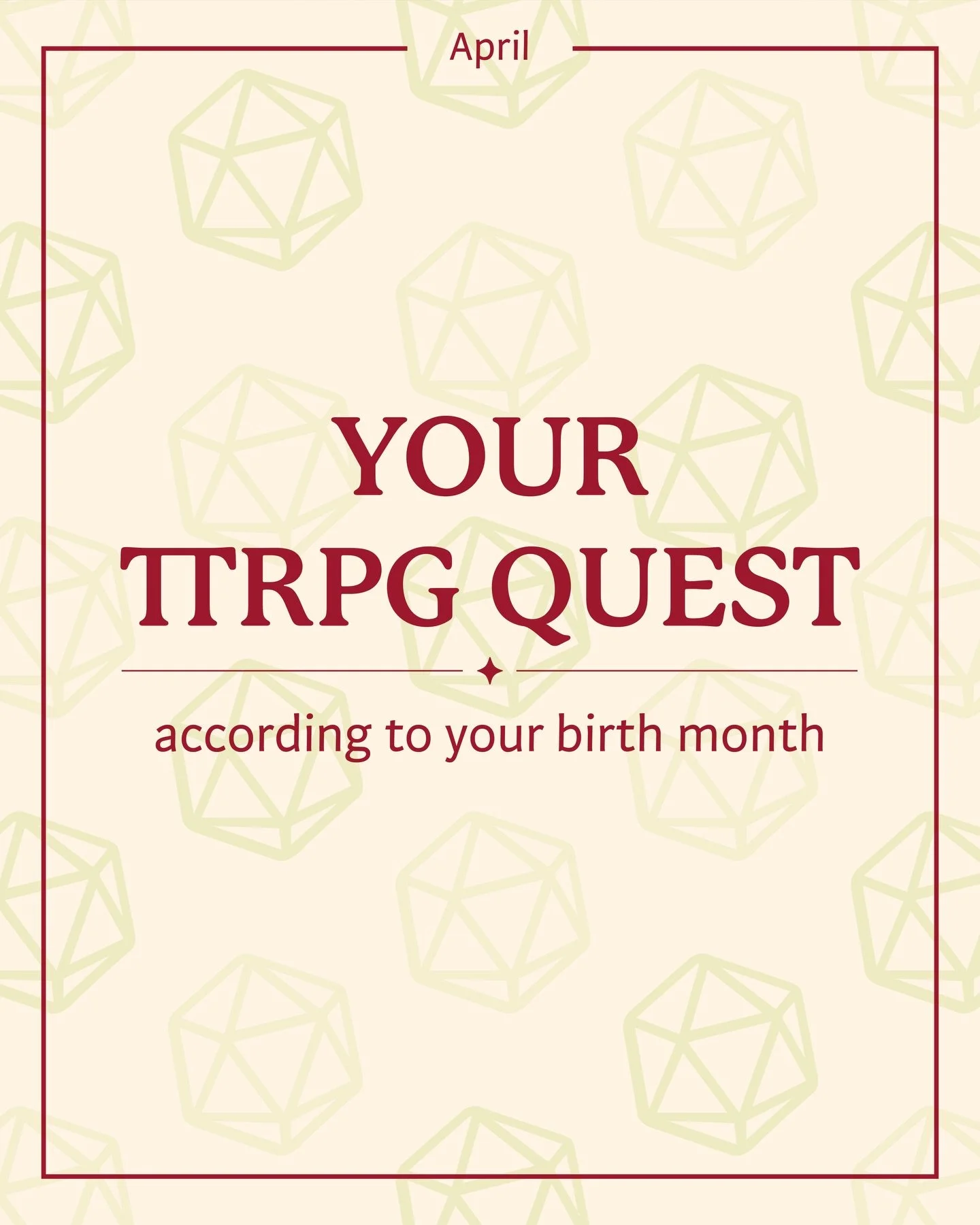 🔸 Your TTRPG quest for April according to your birth month ✨

Send this to your fellow players so they know what to do 📜
Let us know your quest below and how you&rsquo;re planning to complete it!

#happyhatchlings #ttrpg #dnd #dungeonsanddragons #q