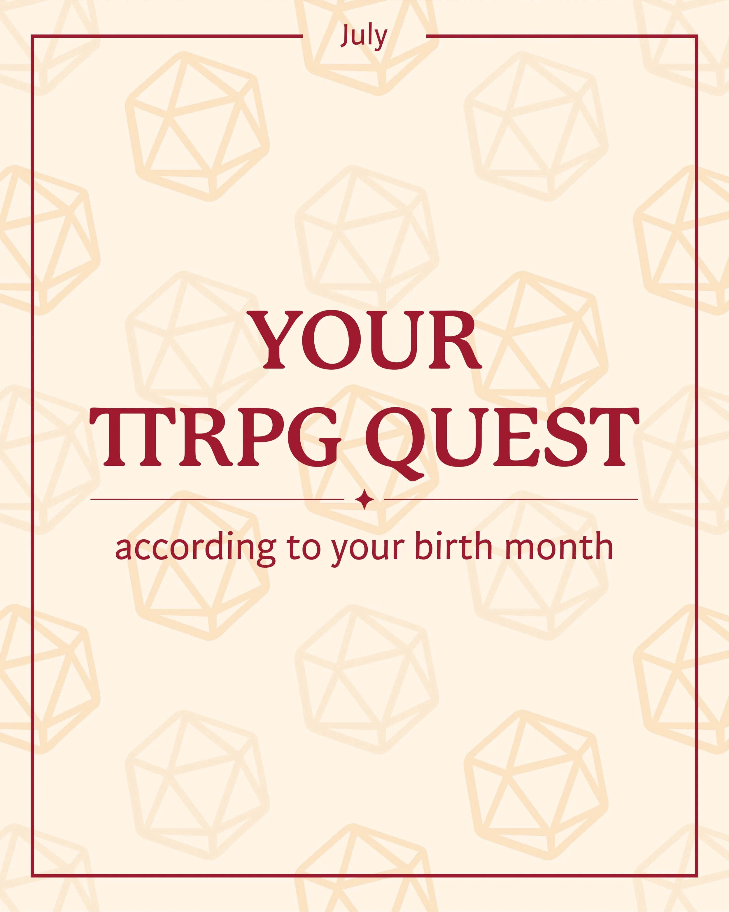 🔸 Your TTRPG quest for July according to your birth month ✨

Send this to your fellow players so they know what to do 📜
Let us know your quest below and how you&rsquo;re planning to complete it!

Alternatively, you can roll a d12 😉 

#happyhatchli