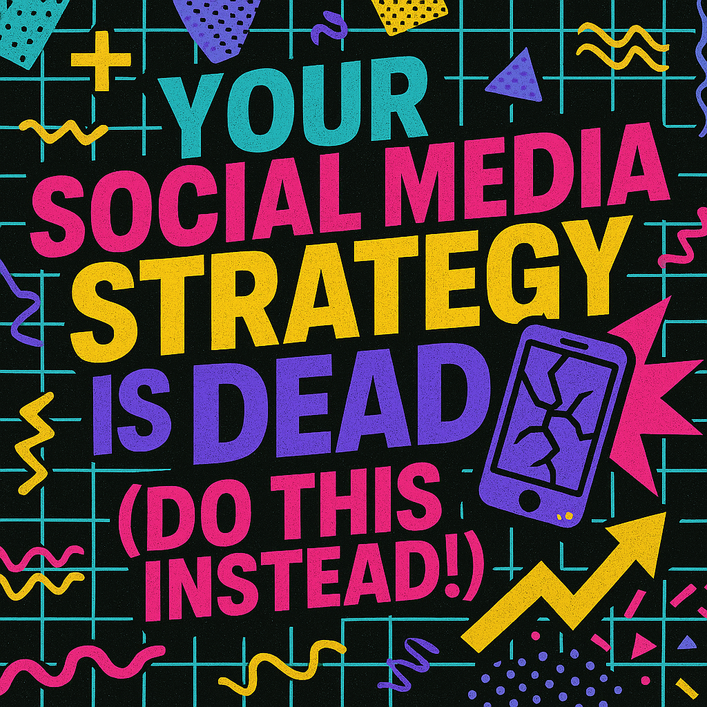 STOP EVERYTHING: Your Social Media Strategy is DEAD (Do THIS Instead!)
