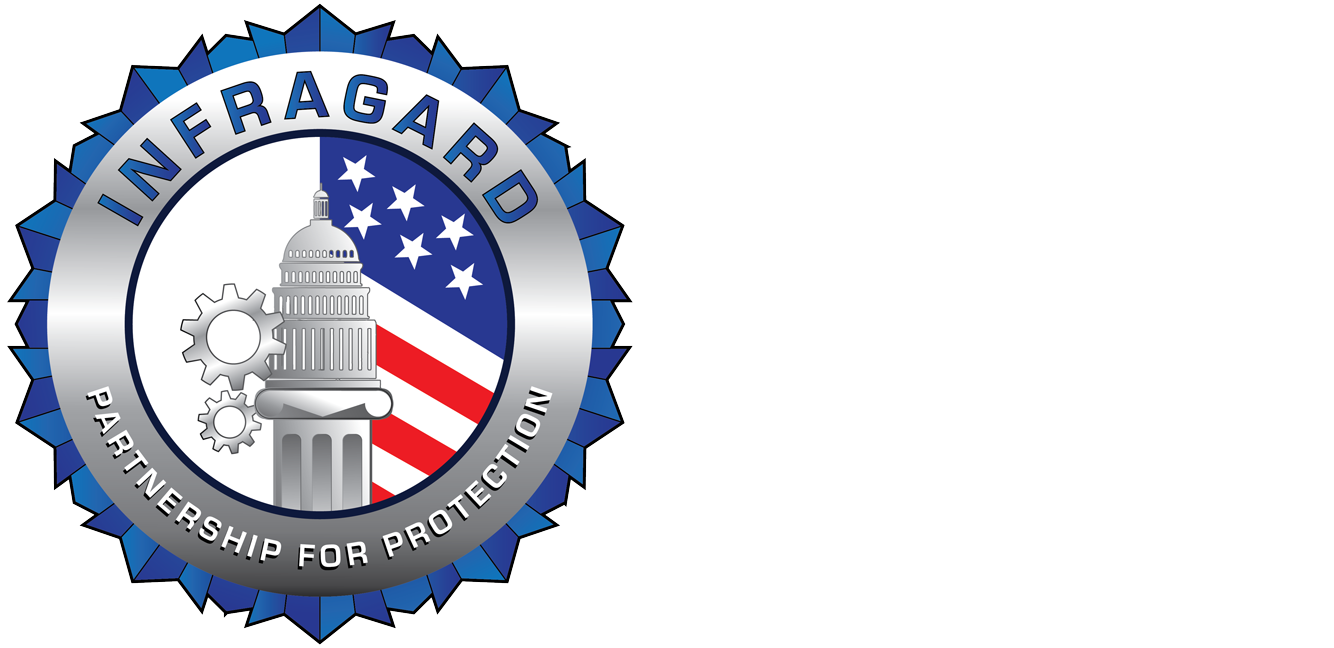 InfraGard Logo: InfraGard is a partnership between the Federal Bureau of Investigation (FBI) and members of the private sector for the protection of U.S. Critical Infrastructure.