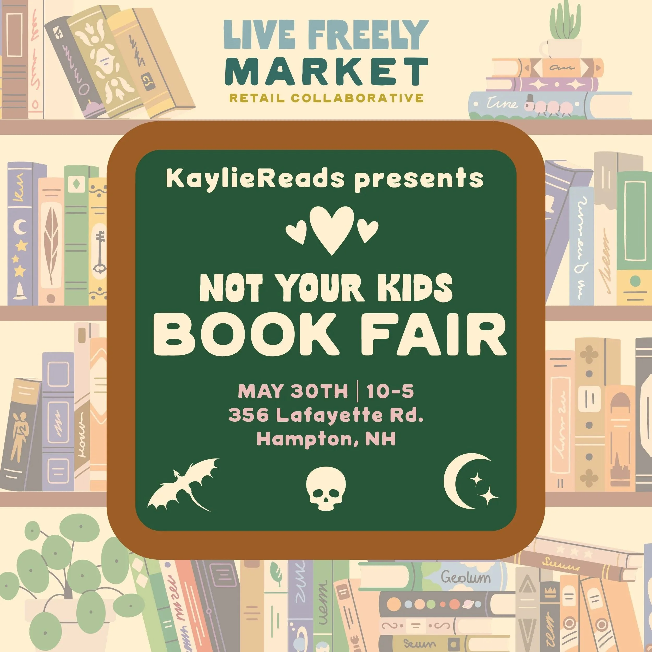 Event poster for 'Not Your Kids Book Fair,' presented by KaylieReads, featuring a green background with white text and icons of a bat, a skull, and a moon, scheduled for May 30th from 10 to 5 at 356 Lafayette Rd., Hampton, NH, with illustrations of books and shelves in the background.