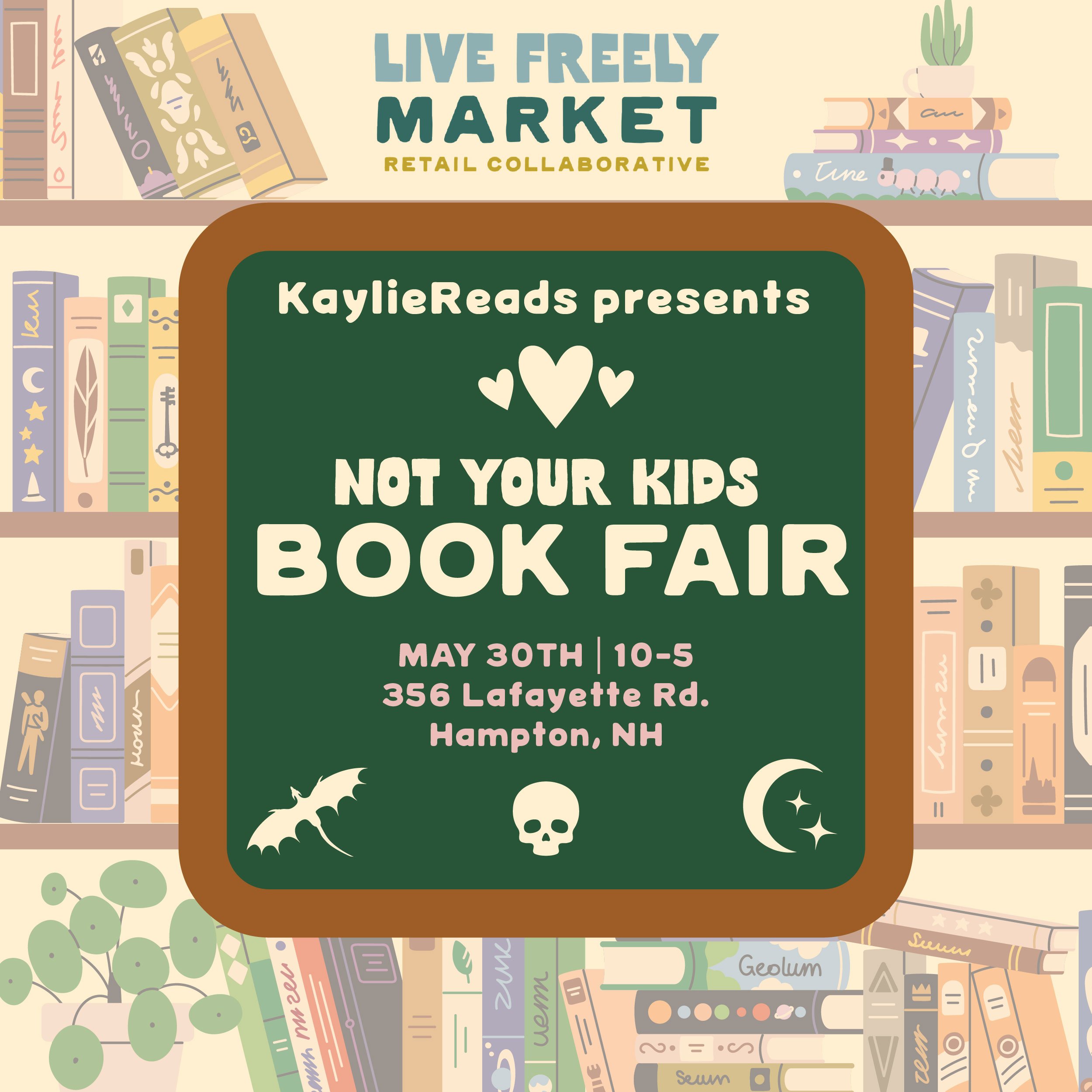A promotional poster for a book fair titled 'Not Your Kids Book Fair' presented by KaylieReads, scheduled for May 30th from 10 to 5 at 356 Lafayette Rd., Hampton, NH. The poster has a background illustration of bookshelves, plants, and decorative objects, with themed icons of a bat, a skull, and a crescent moon at the bottom.