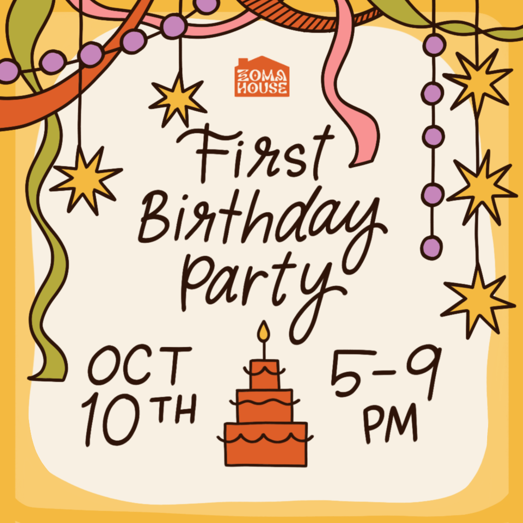 ZOMA House 1st Birthday Party