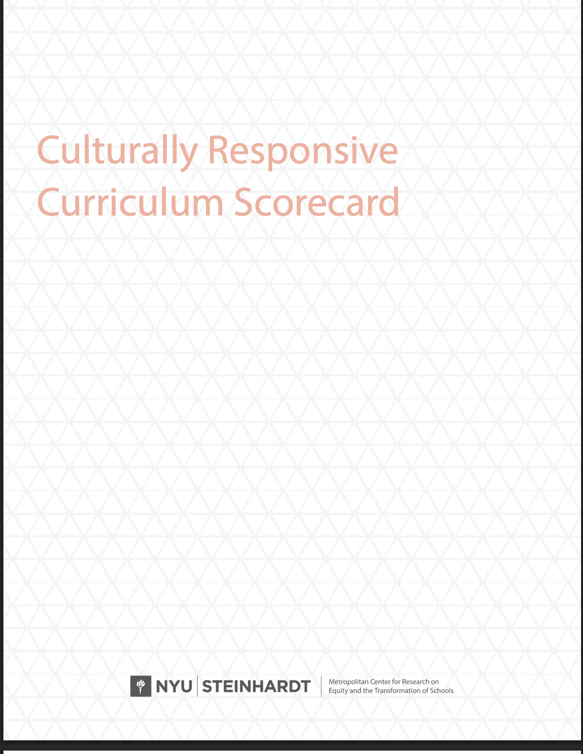 Cover page of the Culturally Responsive Curriculum Scorecard from NYU Steinhardt's Metropolitan Center for Research on Equity and the Transformation of Schools.