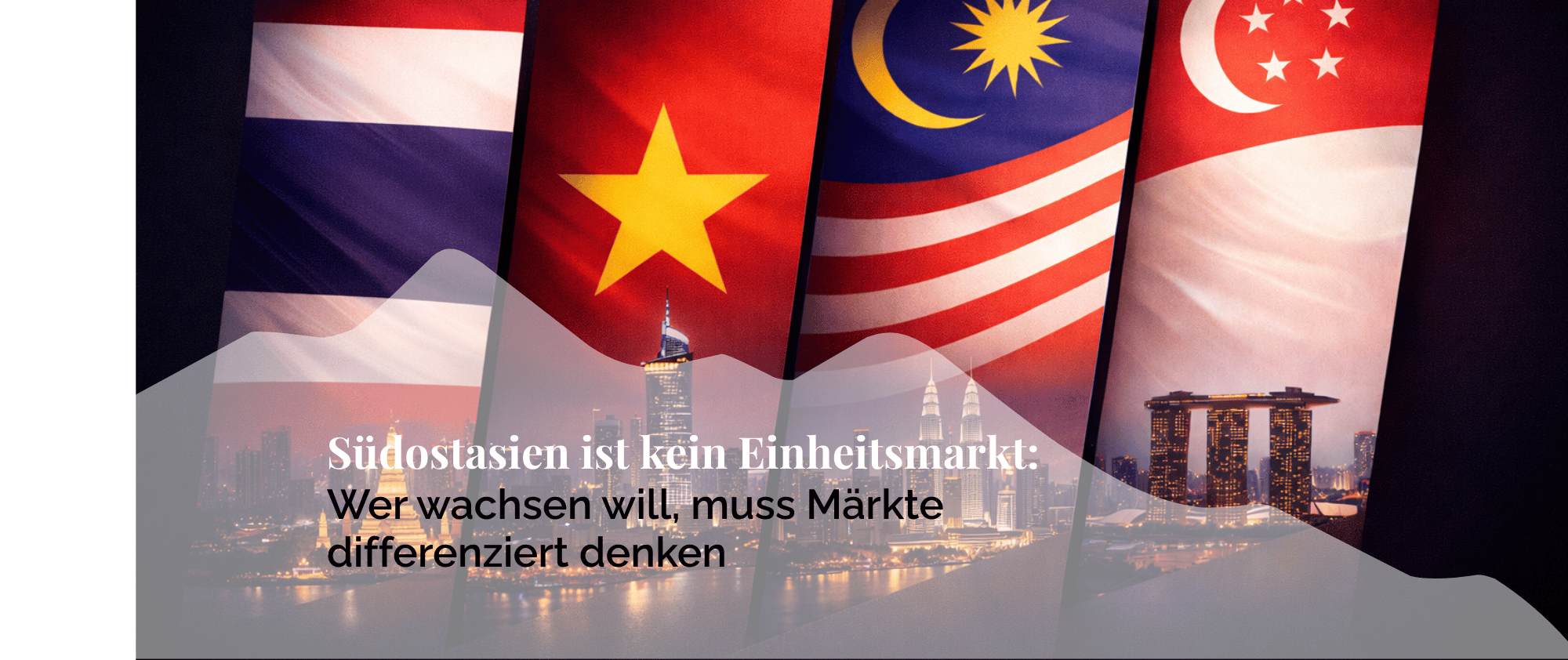 Südostasien ist kein Einheitsmarkt