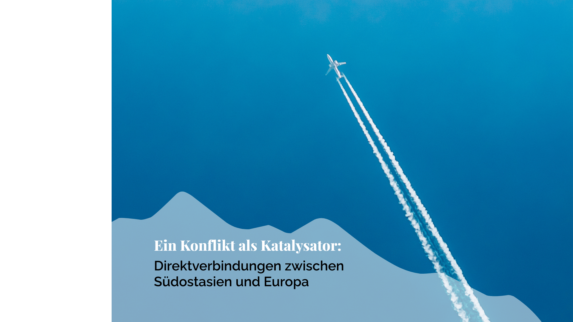 Neue Direkt-verbindungen zwischen Südostasien und Europa und warum sie jetzt entstehen