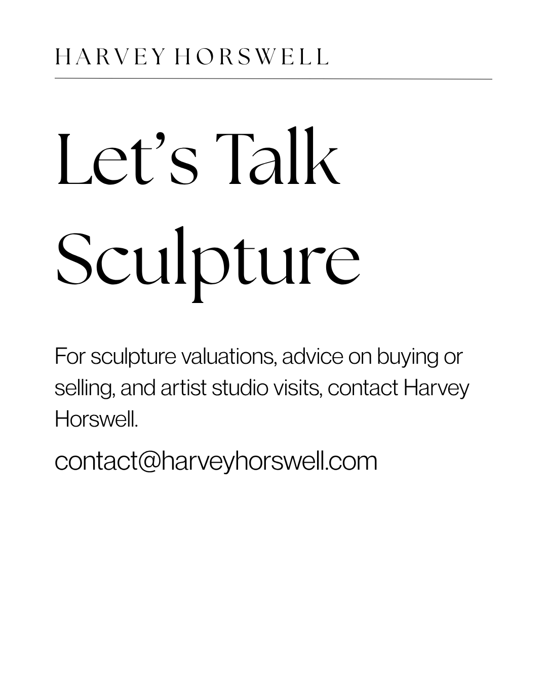 A flyer for Harvey Horswell with the headline "Let's Talk Sculpture," providing contact information for sculpture valuations, buying or selling advice, and artist studio visits.