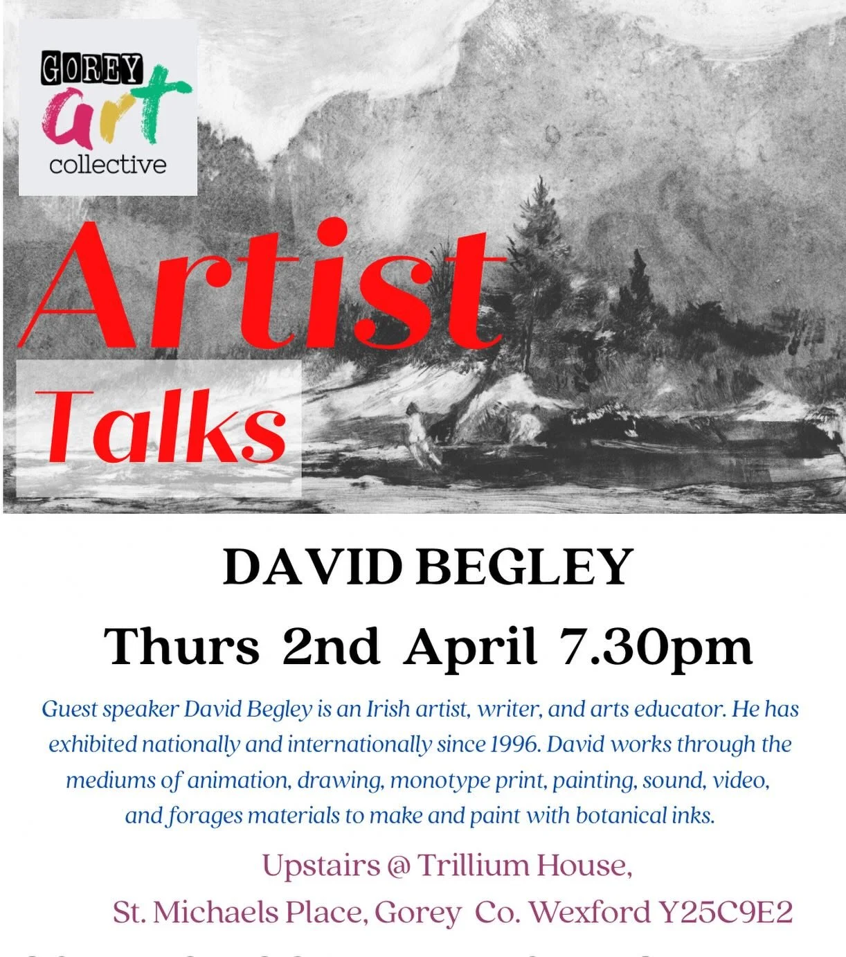 Our next artist talk features David Begley:
David is an Irish artist, writer, and arts educator. He has exhibited nationally and internationally since 1996. David works through the mediums of animation, drawing, monotype print, painting, sound, video