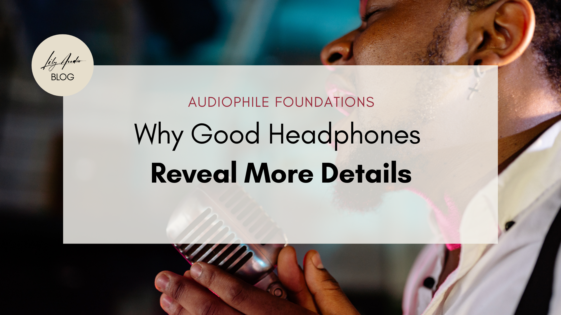 Why Good Headphones Reveal Details You’ve Never Heard Before