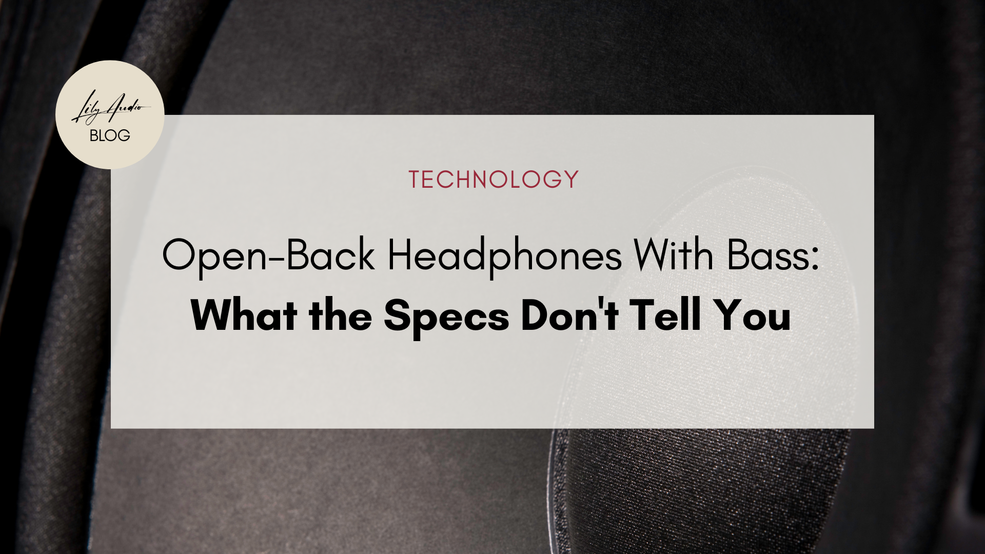 Open-Back Headphones With Bass: What the Specs Don't Tell You