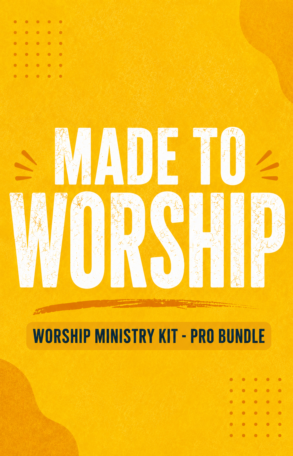 Made to Worship - Worship Ministry Kit (Pro Bundle)