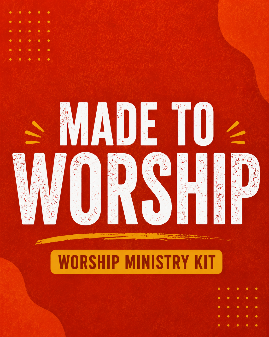 Made to Worship - Worship Ministry Kit