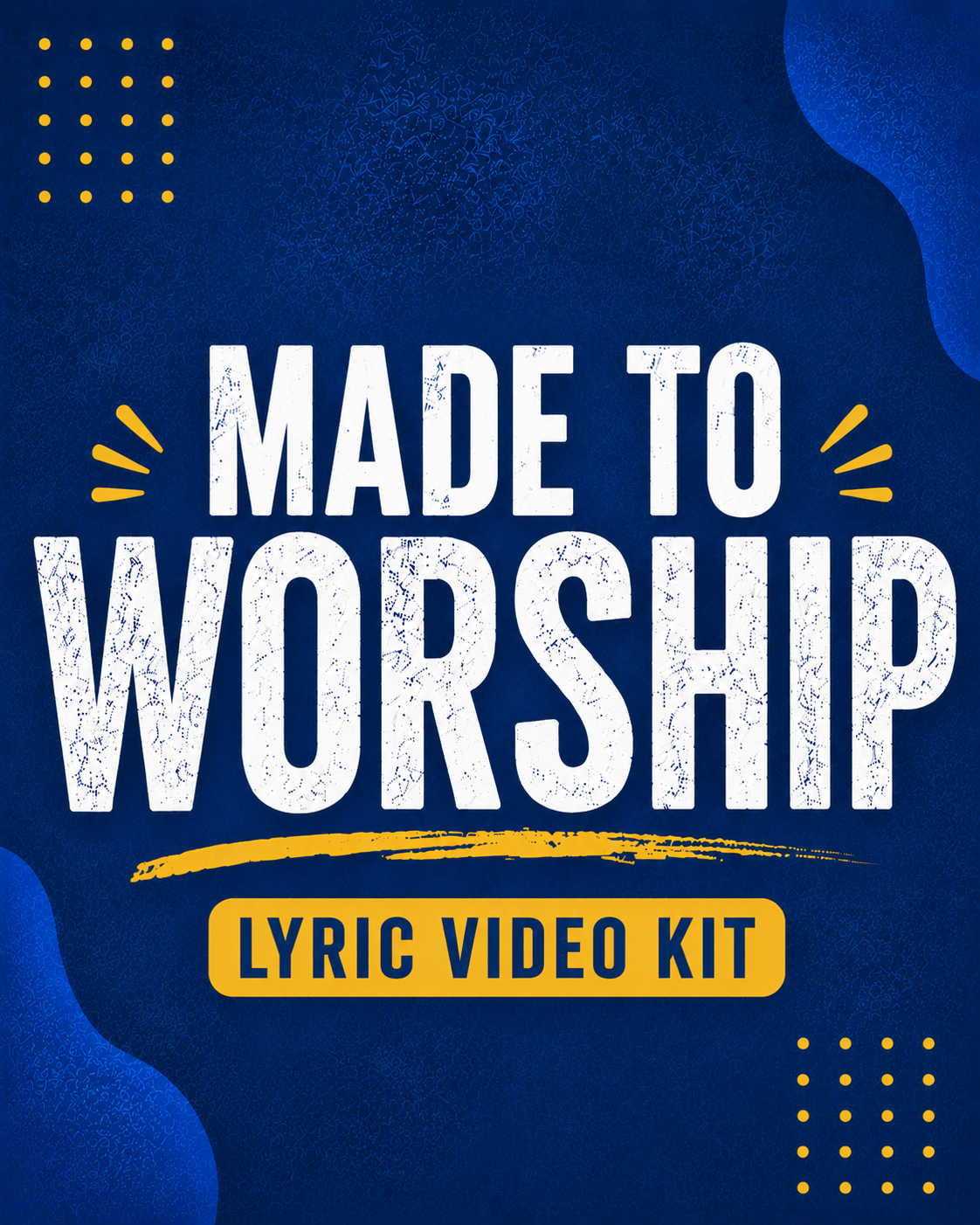 Made to Worship - Lyric + Motion Video Kit
