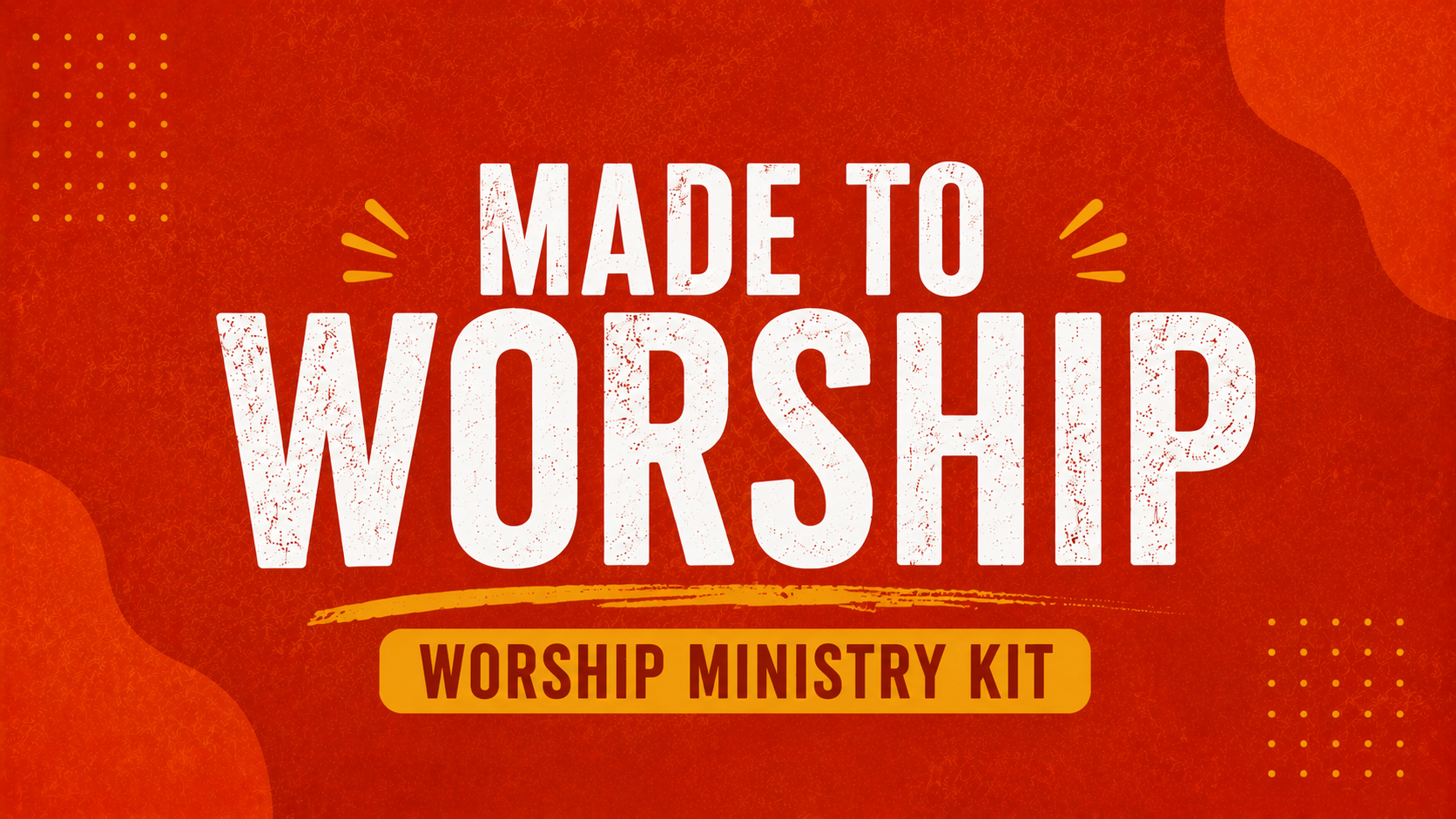 A vibrant red and orange background with the text "Made to Worship" in large white distressed letters, and a yellow banner below with the words "Worship Ministry Kit" in dark red.