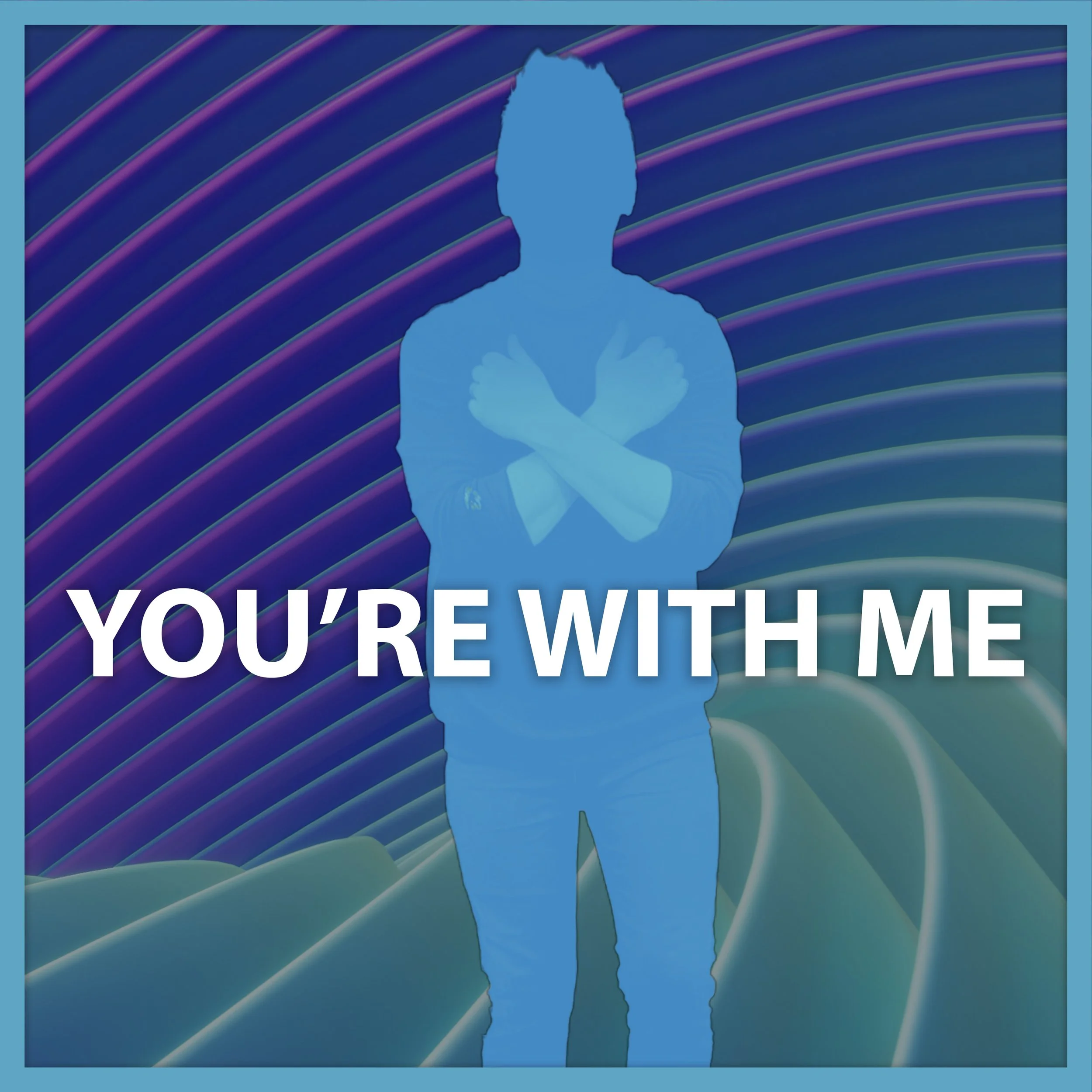 SQ-YOU'RE WITH ME.jpg