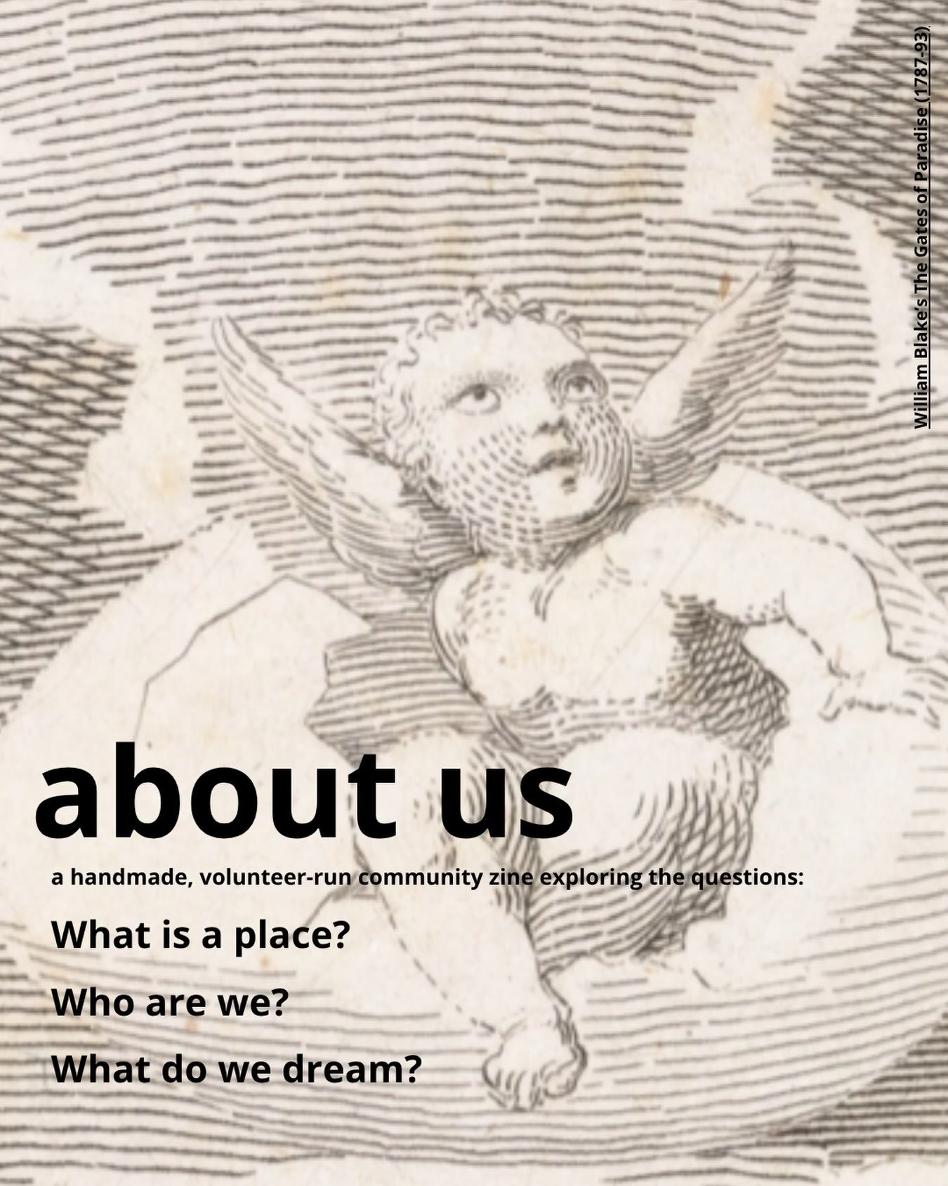 Hello, neighbors!
 
ABOUT US community zine 

constellates around three main questions:

What is a place?

Who are we?

What do we dream?

The theme of this first issue is HATCH&mdash;we&rsquo;re thinking and wondering about things that are a little 