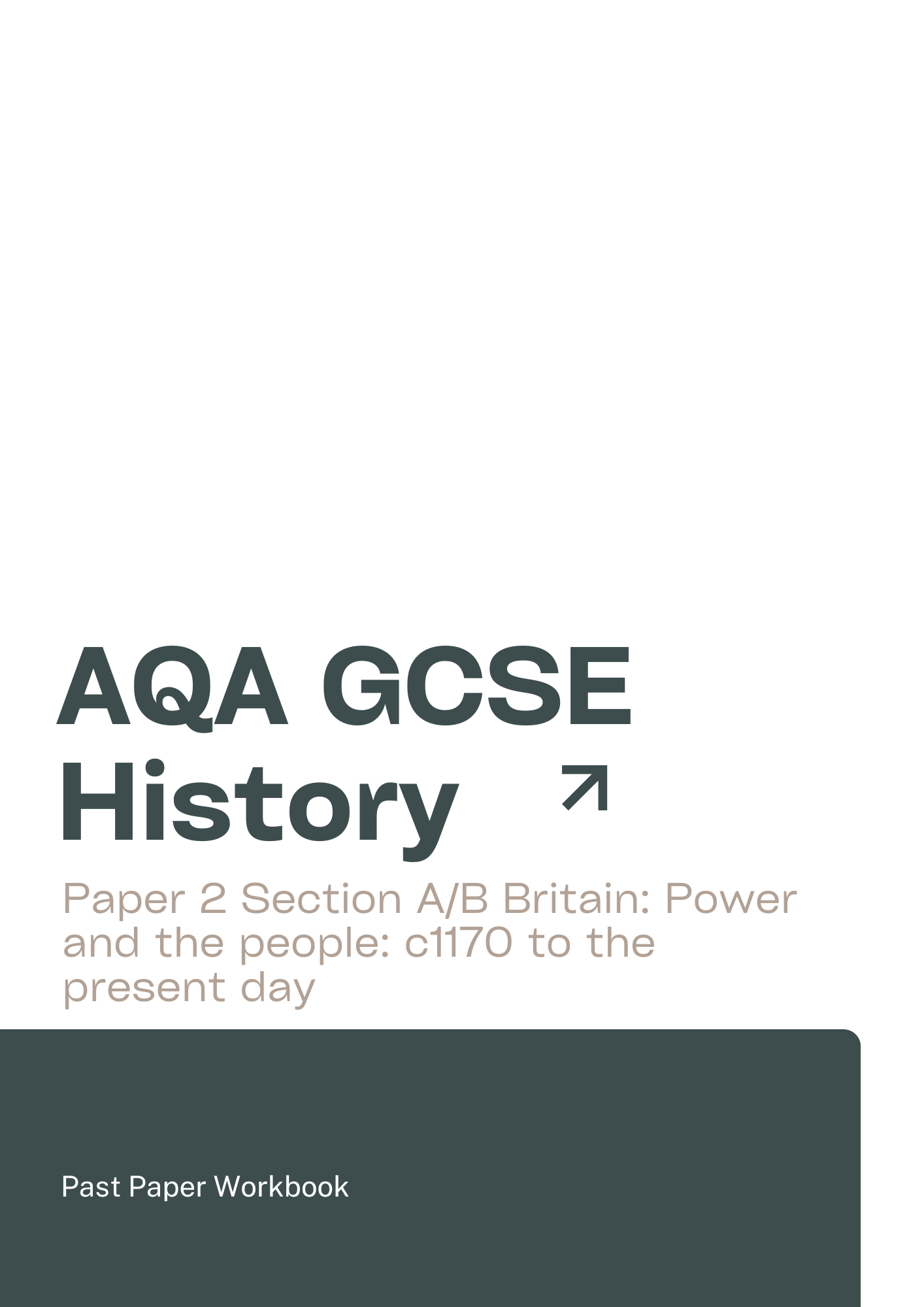 AQA GCSE History Paper Two Britain: Power and the people: c1170 to the present dayPast Paper Exam Work Books