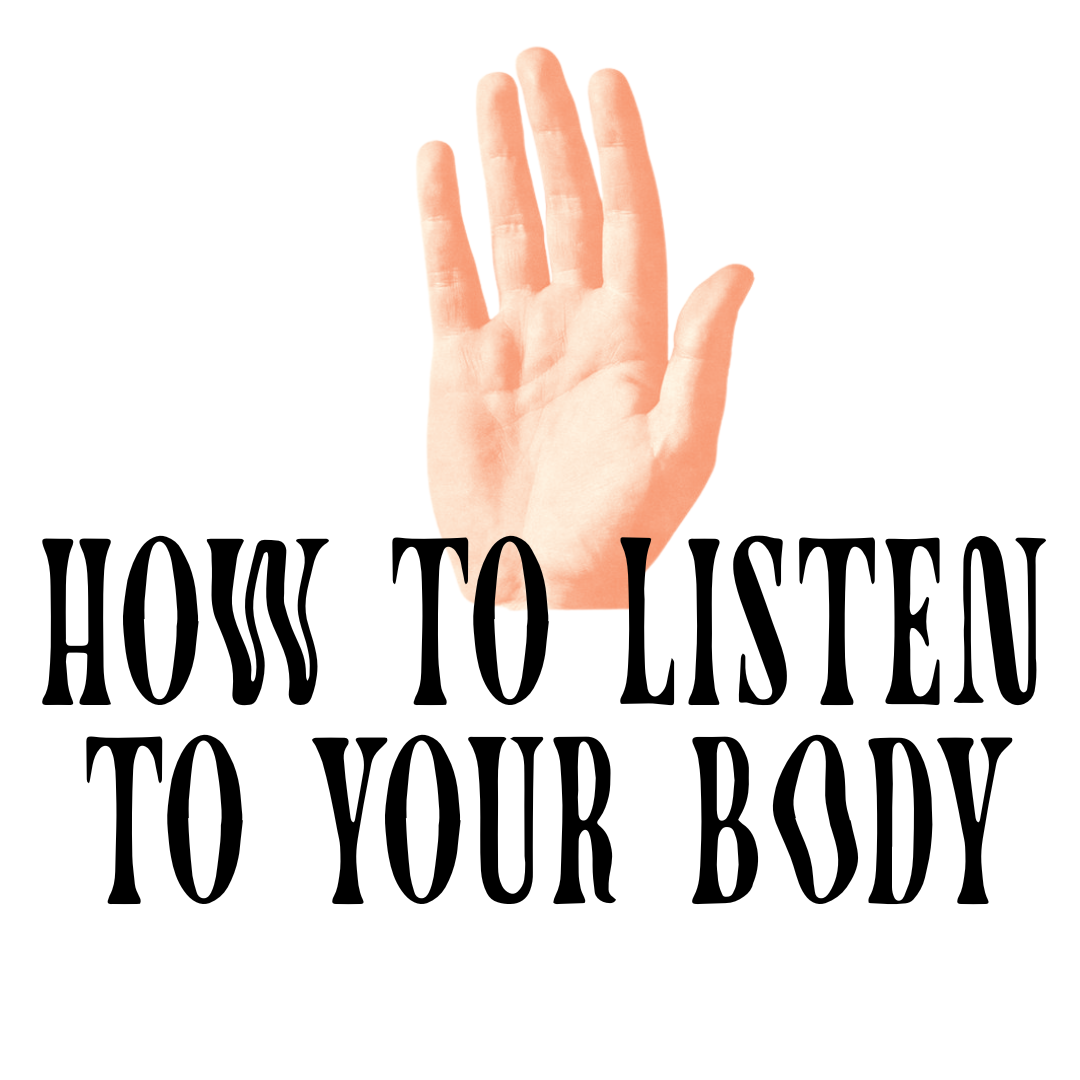 How to listen to your body