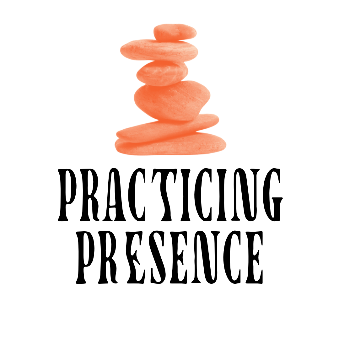 Practicing Presence