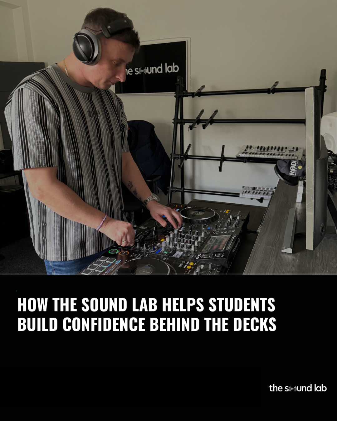 How The Sound Lab Helps Students Build Confidence Behind the DJ Decks