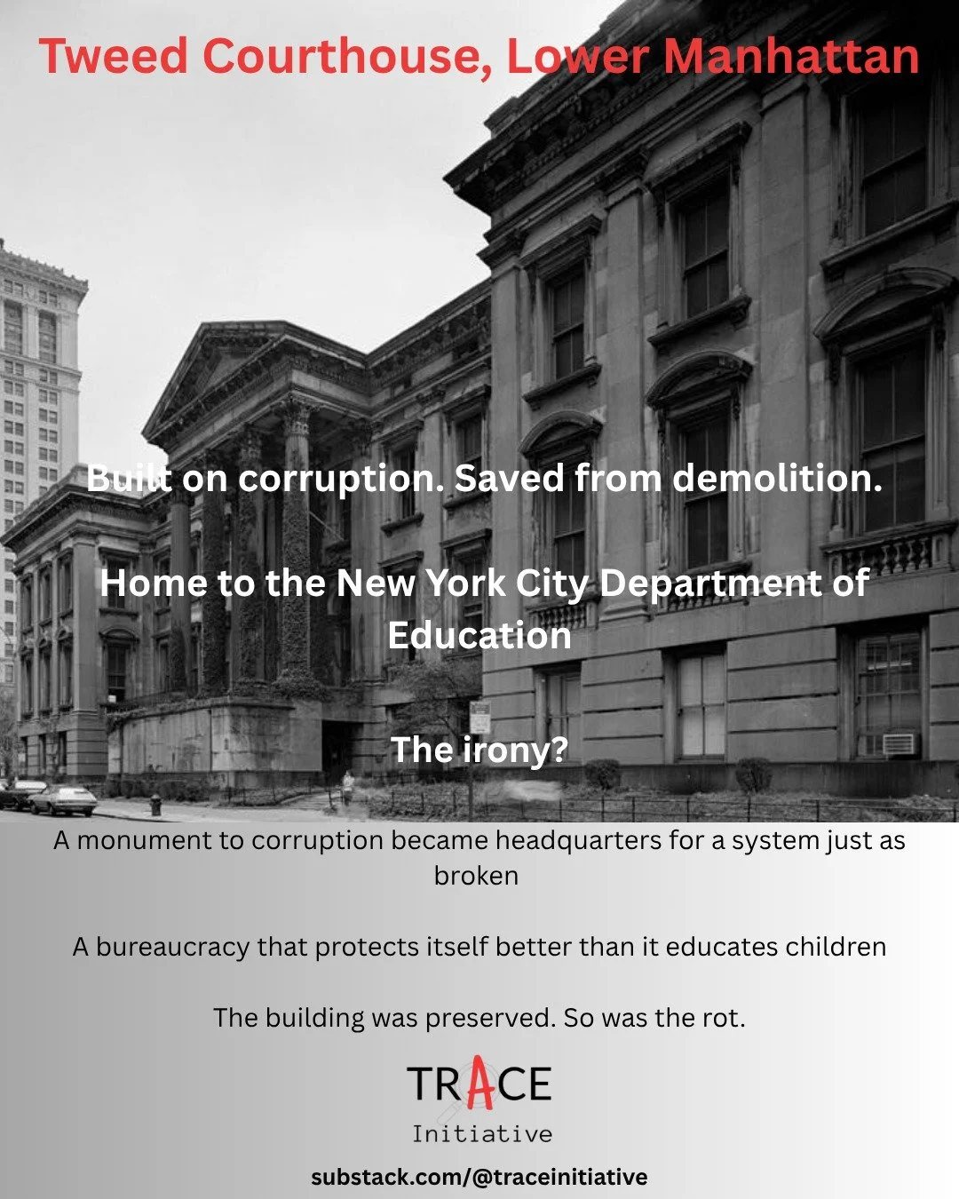 THE TWEED PARABLE 

In the 1800s, William &quot;Boss&quot; Tweed built his marble courthouse on corruption.
It was supposed to be demolished, but it wasn&rsquo;t.
Instead, it was polished, landmarked&hellip; and turned into the headquarters of the NY