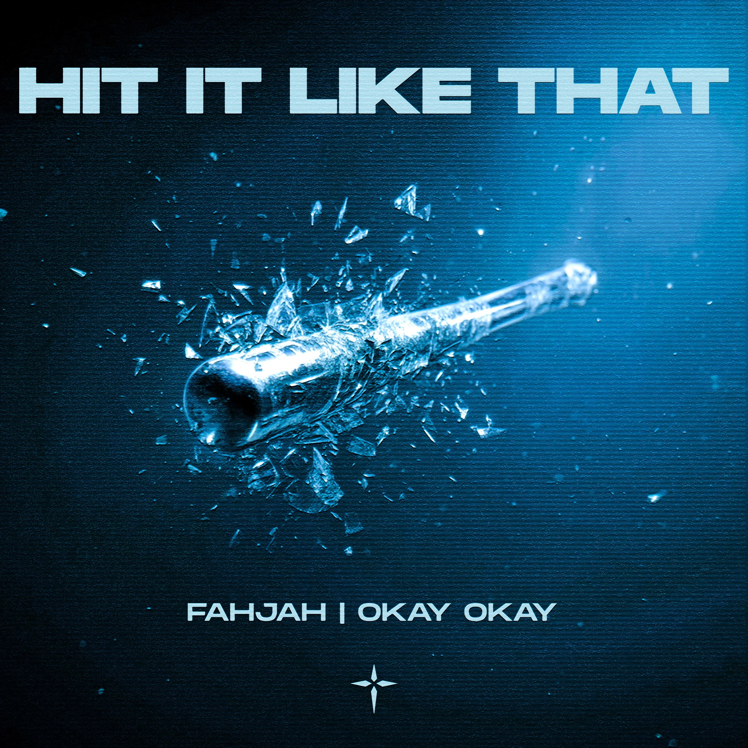 Fahjah, OKAY OKAY – Hit It Like That