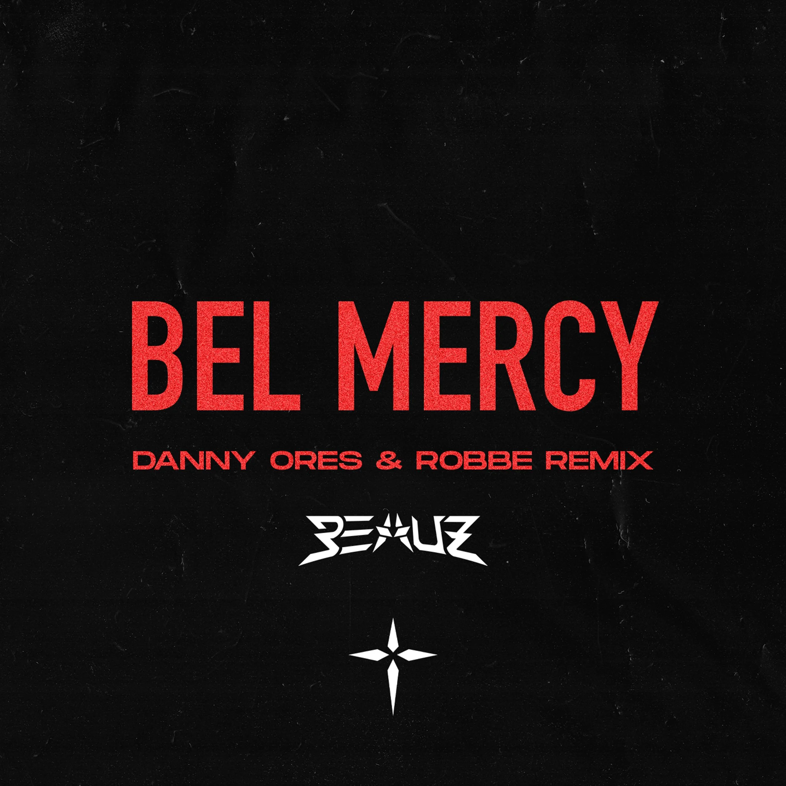 BEAUZ – Bel Mercy (Danny Ores & Robbe Remix)