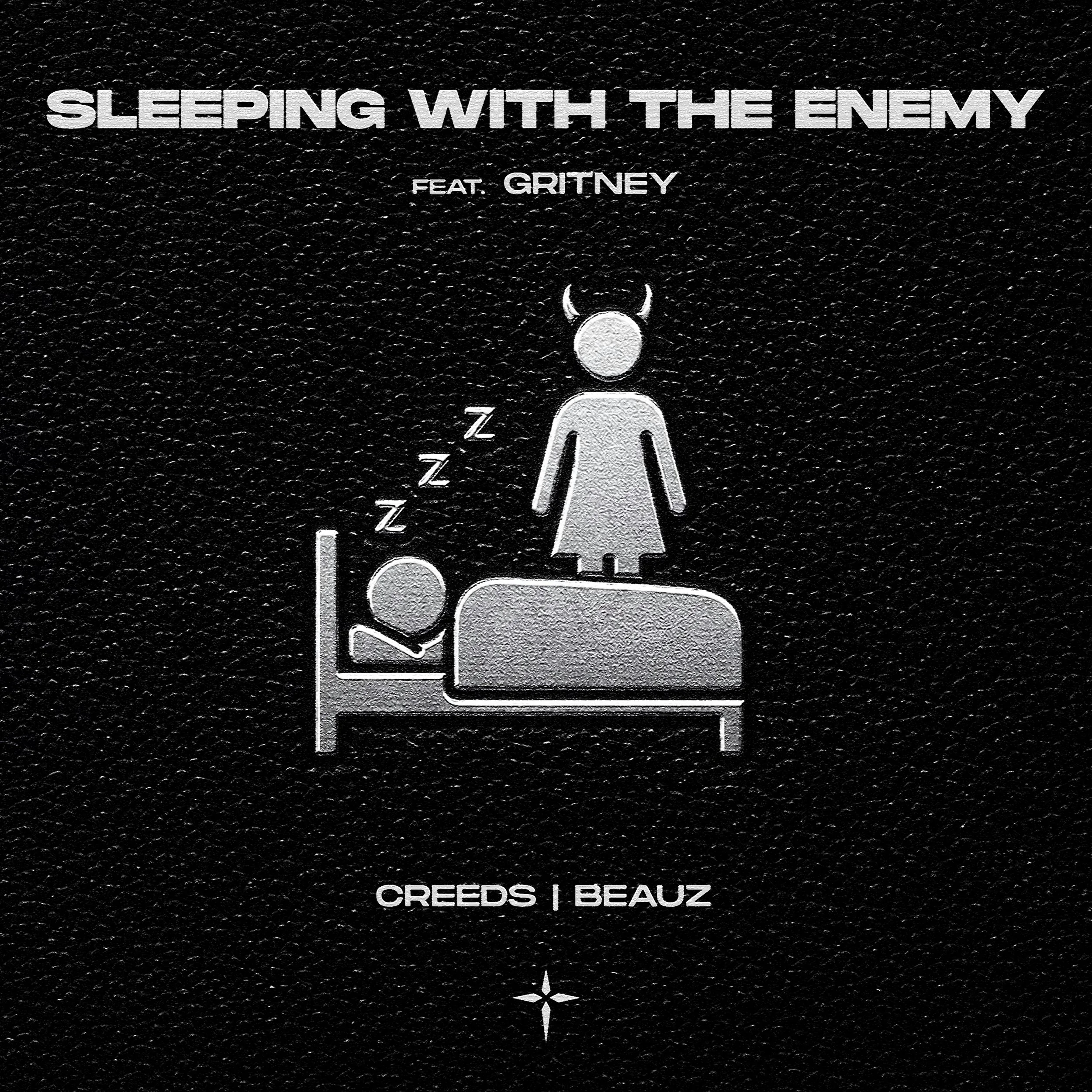 Creeds, BEAUZ – Sleeping With The Enemy (feat. Gritney)