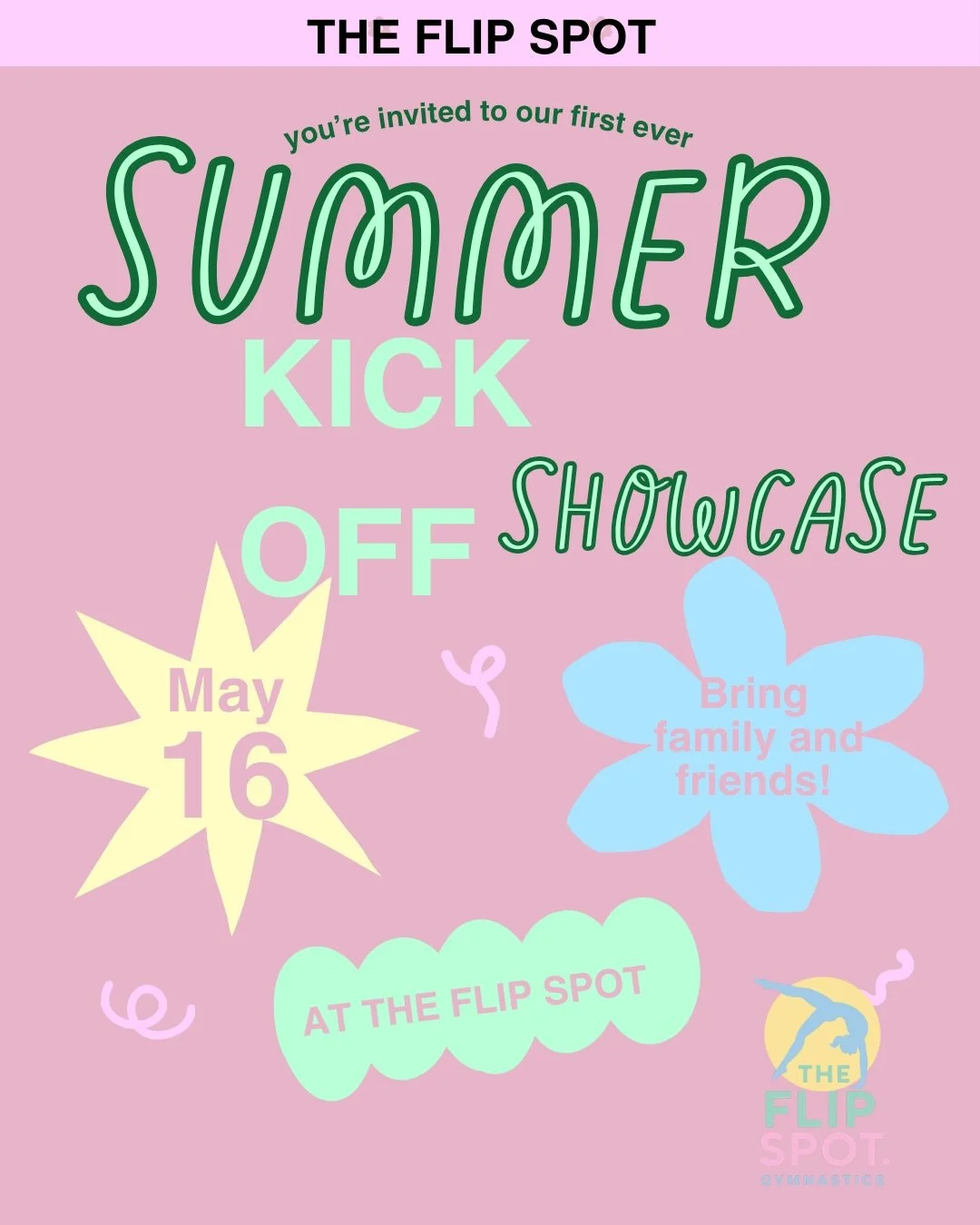Summer is officially kicking off at The Flip Spot ☀️💥

Join us May 16 for our Summer Kickoff Show&mdash;flips, fun, and all the best vibes as we jump into a new season! 🤸&zwj;♀️🌈

Families and friends are welcome to come cheer everyone on 💛
Pleas