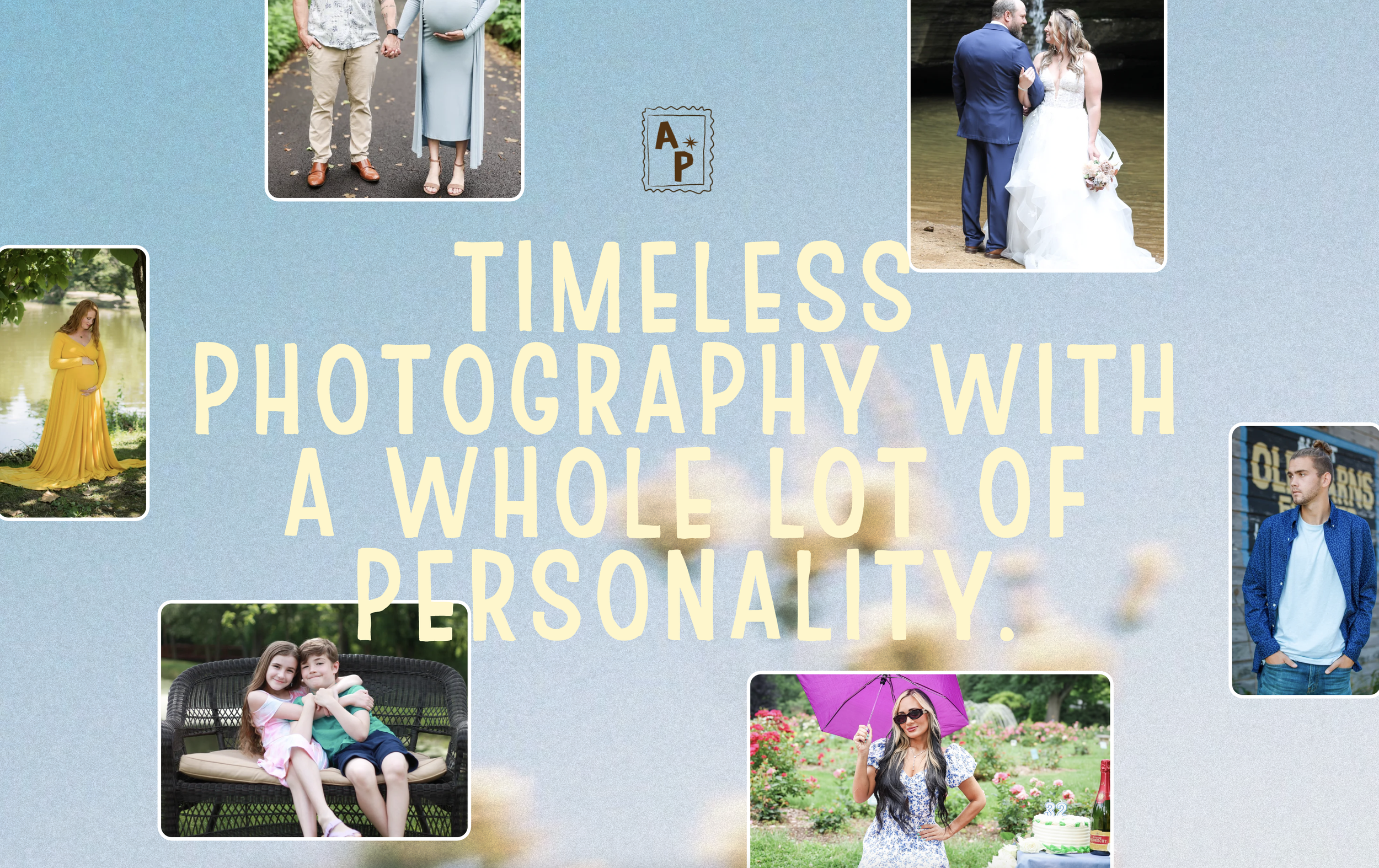 Collage of various people in different settings, including a pregnant woman with a daughter, a couple holding hands, a woman with an umbrella, and a woman in a wedding dress. The background features a light blue textured surface with the text "Timeless Photography with a Whole Lot of Personality" in large, cream-colored letters.