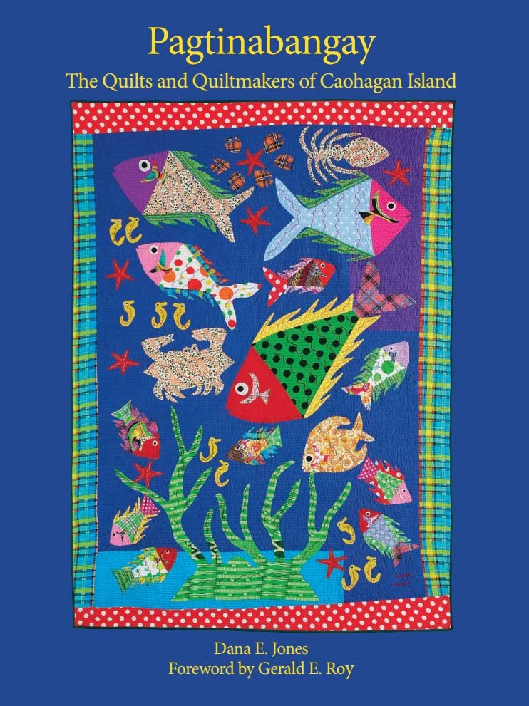 Pagtinabangay: Quilts and Quiltmakers of Caohagan Island
