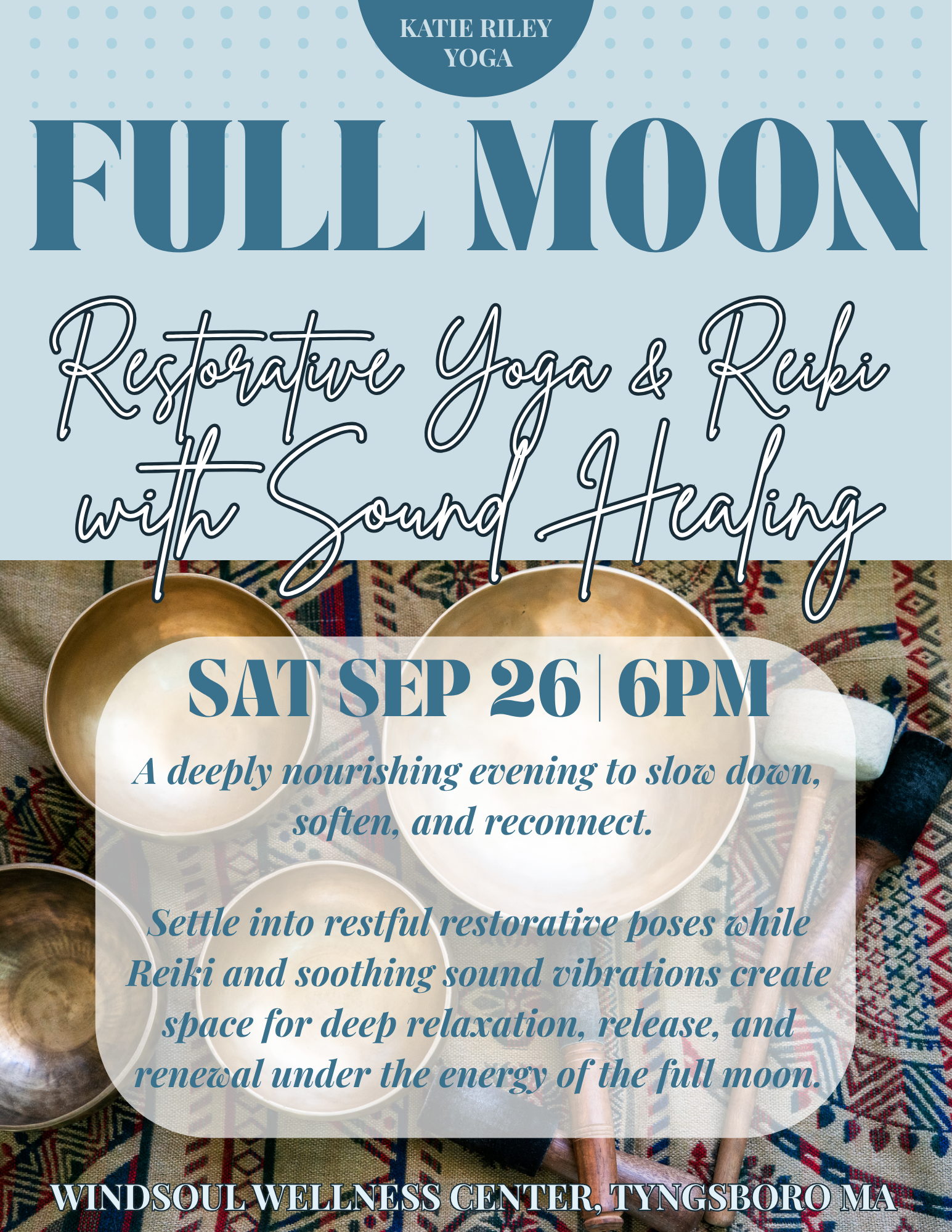 Poster for an event called 'Full Moon Restorative Yoga & Ruki with Sound Healing,' scheduled for Saturday, September 26 at 6 PM, at Windsoul Wellness Center in Tyngsboro, Massachusetts. The poster features a background of singing bowls and a patterned cloth, with text describing the event details.