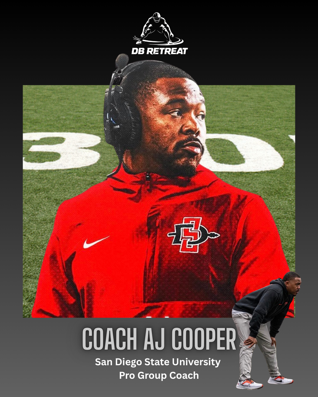 Graphic features a football coach with a large photo and a smaller image of him in a crouching position. The larger photo shows a man with a beard wearing a red jacket with the San Diego State University logo, standing on a football field. The background includes a football field with yard lines, and at the top, there is a logo with a man skating and the text "DB RETREAT." The bottom text reads 'COACH AJ COOPER, San Diego State University, Pro Group Coach.'