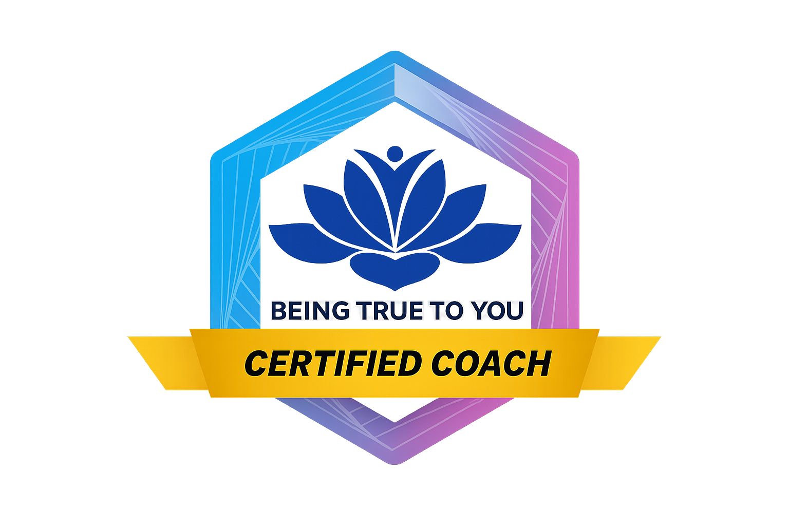 A digital badge with a gradient background featuring a lotus flower symbol, the phrase "BEING TRUE TO YOU", and a yellow ribbon banner with bold black text stating "CERTIFIED COACH."