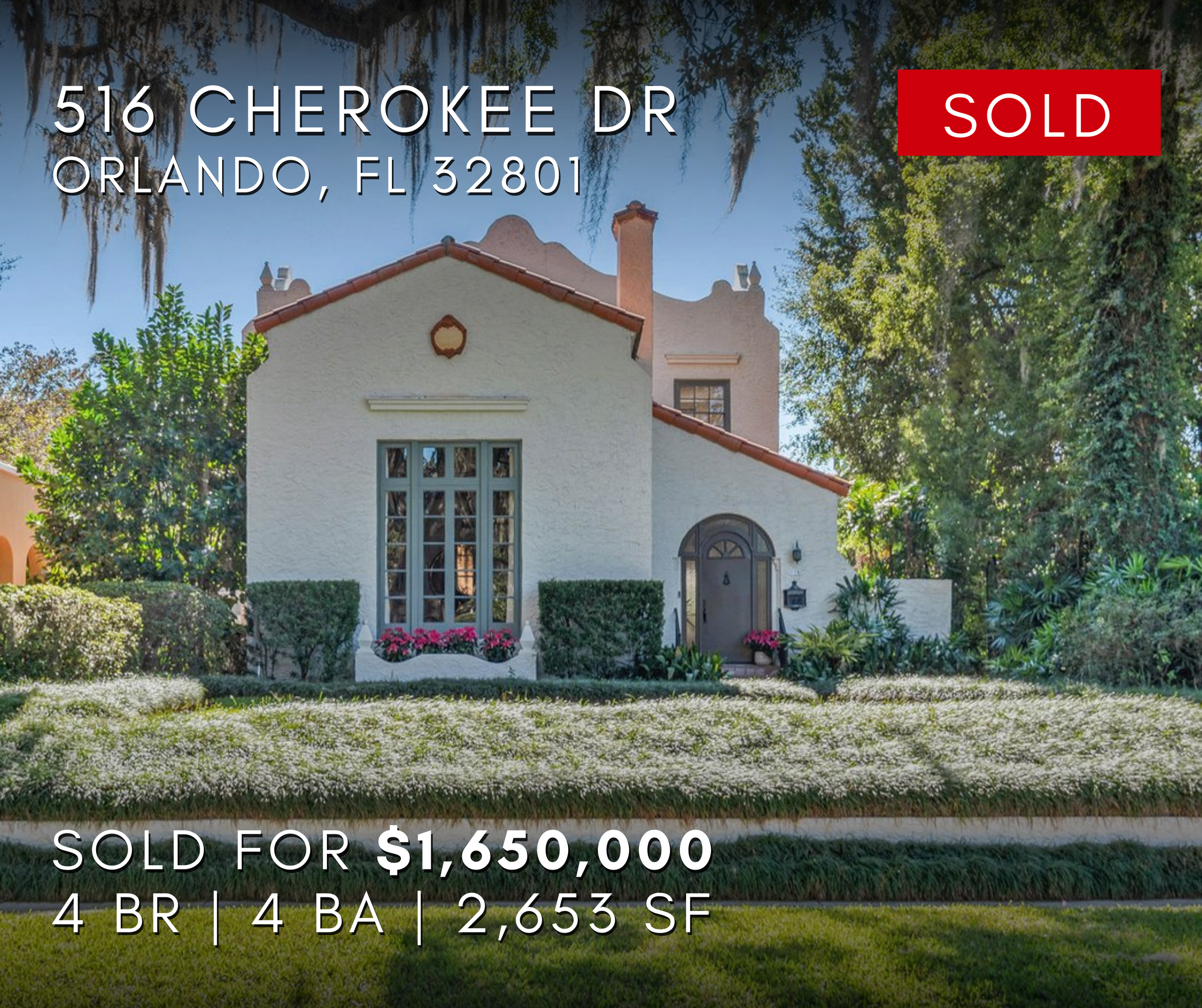 516 Cherokee Dr, Orlando, FL 32801, with a red "SOLD" banner. Additional text states the house sold for $1,650,000, with 4 bedrooms, 4 bathrooms, and 2,653 square feet.