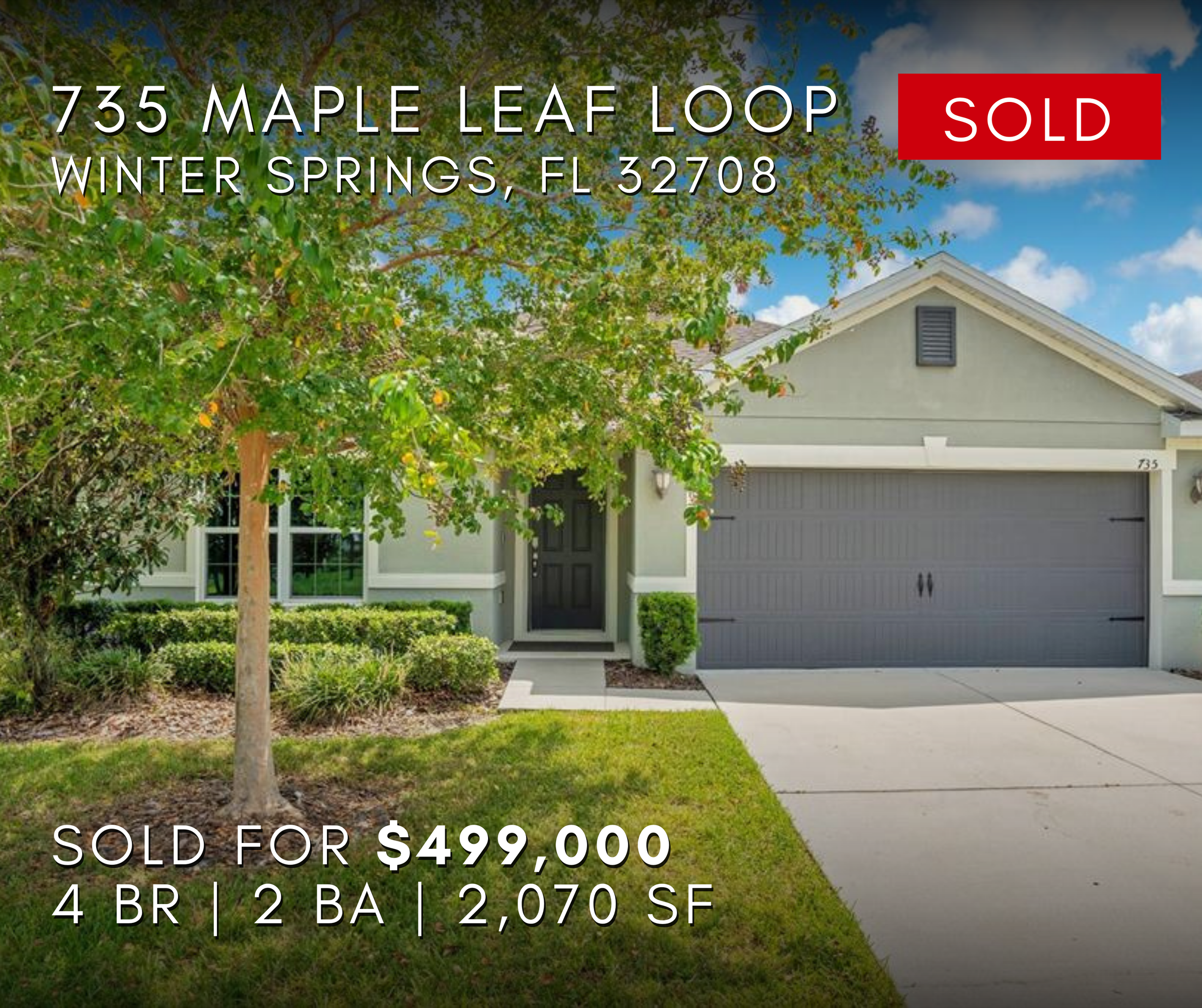 735 Maple Leaf Loop, Winter Springs, FL 32708, and the property was sold for $499,000. Additional details include 4 bedrooms, 2 bathrooms, and 2,070 square feet.