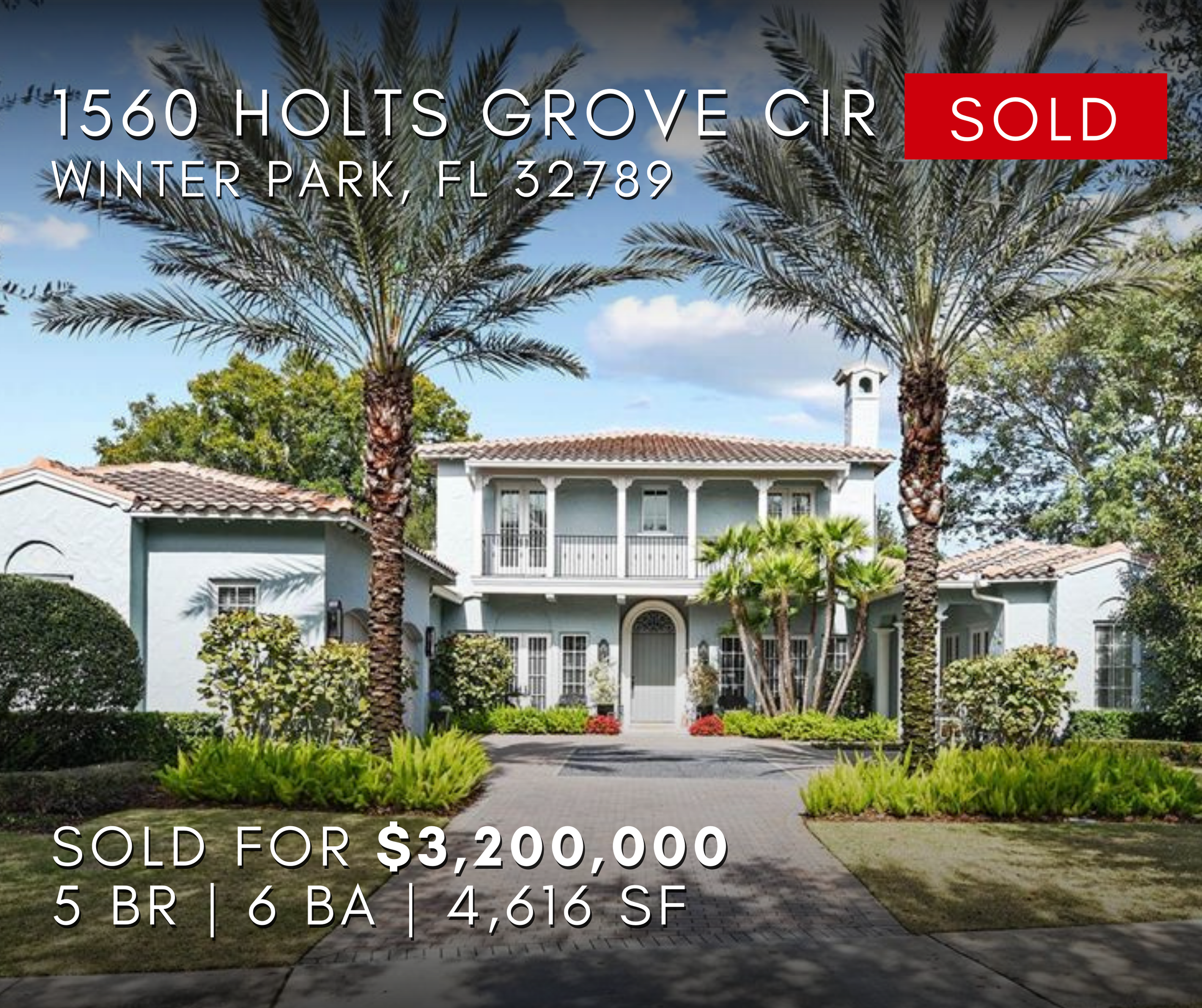 1560 Holts Grove Circle Winter Park Florida 32789 A large two-story house with white walls, a tiled roof, and palm trees in the front yard. Sold Home Jenni Sloan