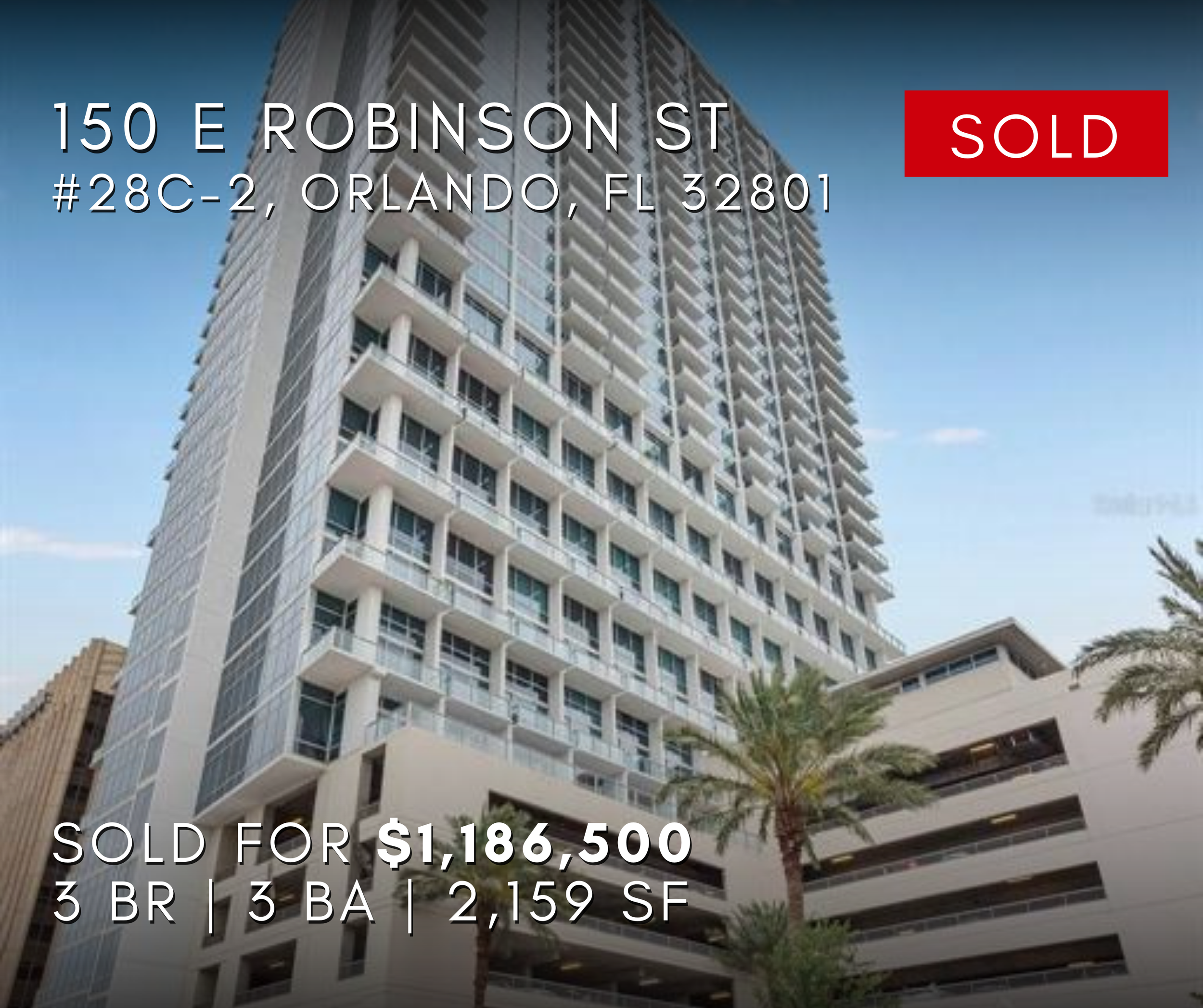 150 E Robinson St, Orlando, FL, and has been sold for $1,186,500, with details of 3 bedrooms, 3 bathrooms, and 2,159 square feet.