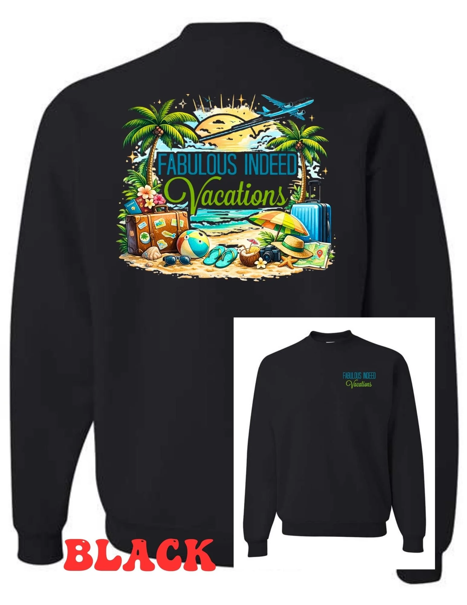 Fabulous Indeed Vacations Themed Crewneck