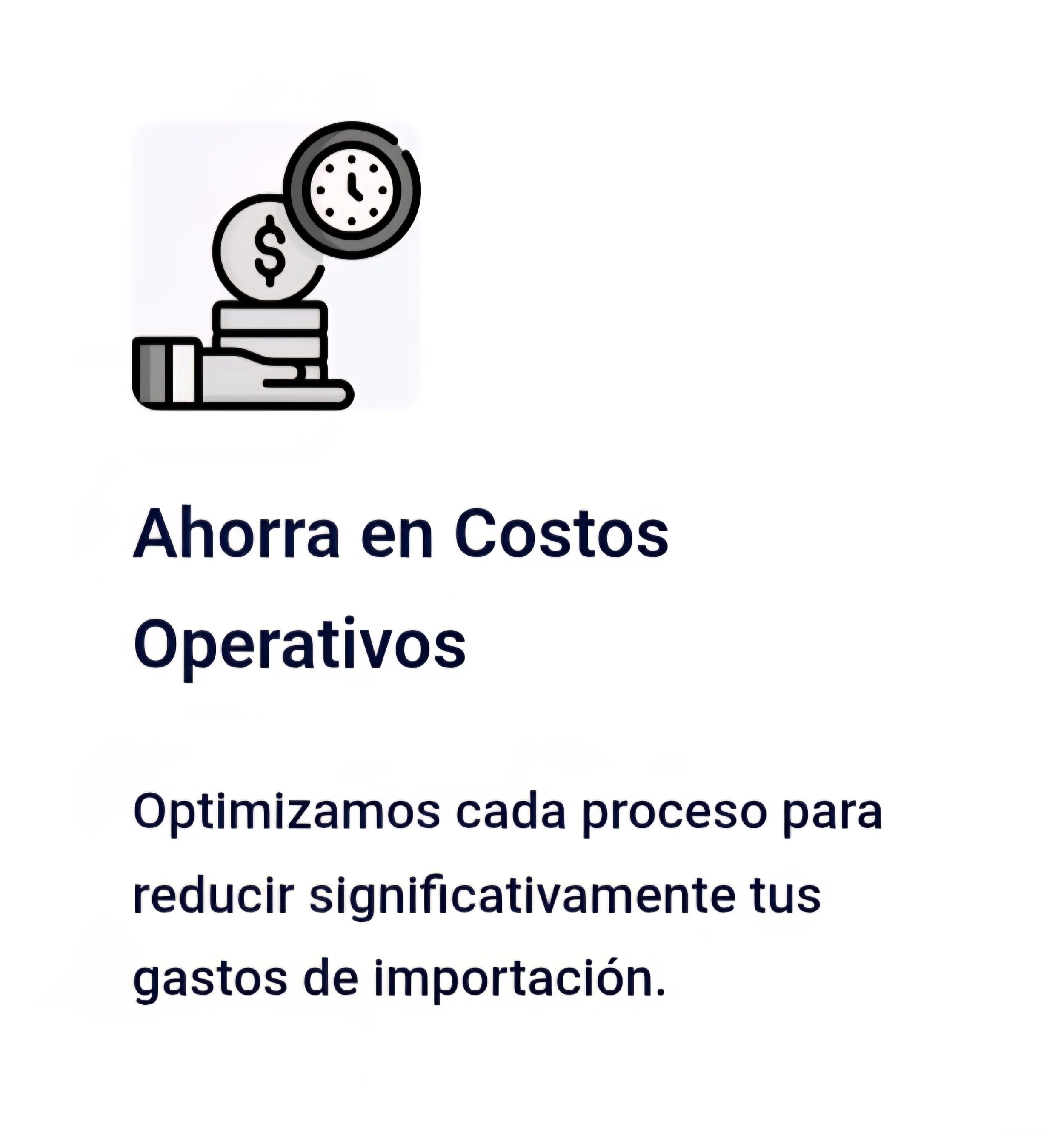 Graphic showing coins, a dollar sign, a clock, and a hand. Text reads "Ahorra en Costos Operativos" and "Optimizamos cada proceso para reducir significativamente tus gastos de importación."