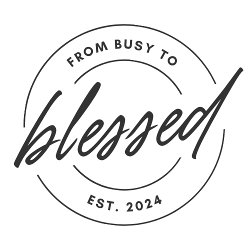 From Busy to Blessed